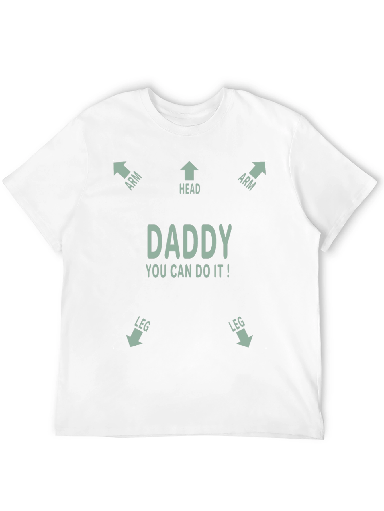 Daddy You Can Do It! T-Shirt