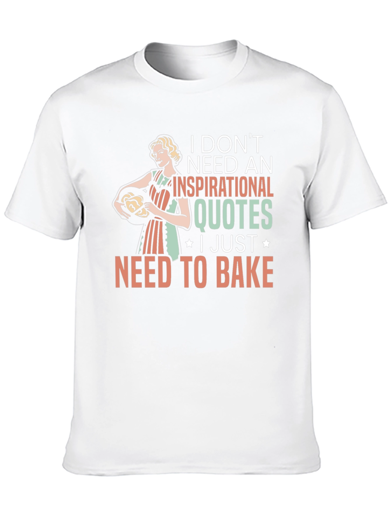 Baking Lovers T-Shirt: Inspirational Quotes