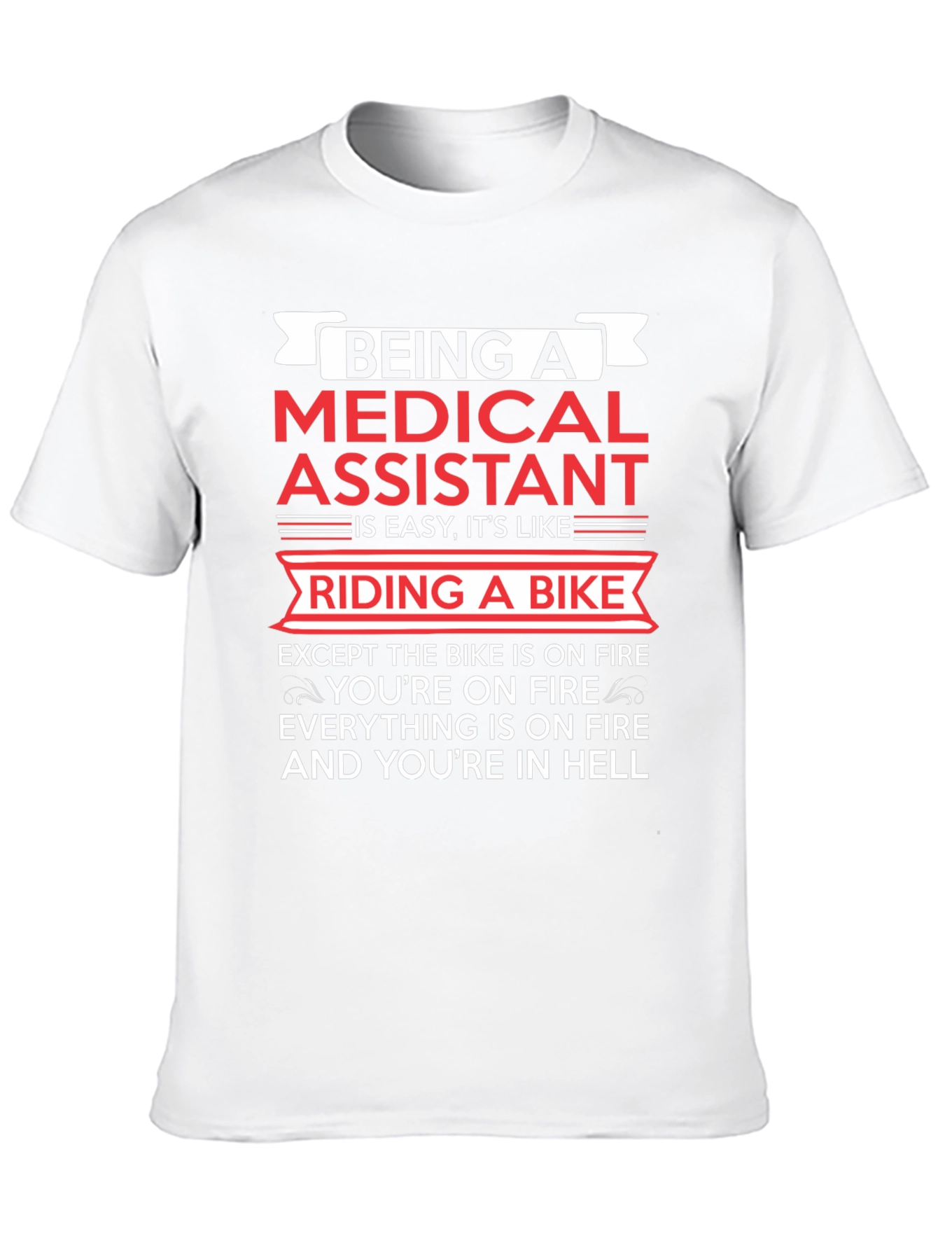 Medical Assistant T-Shirt: Riding a Bike in Hell!