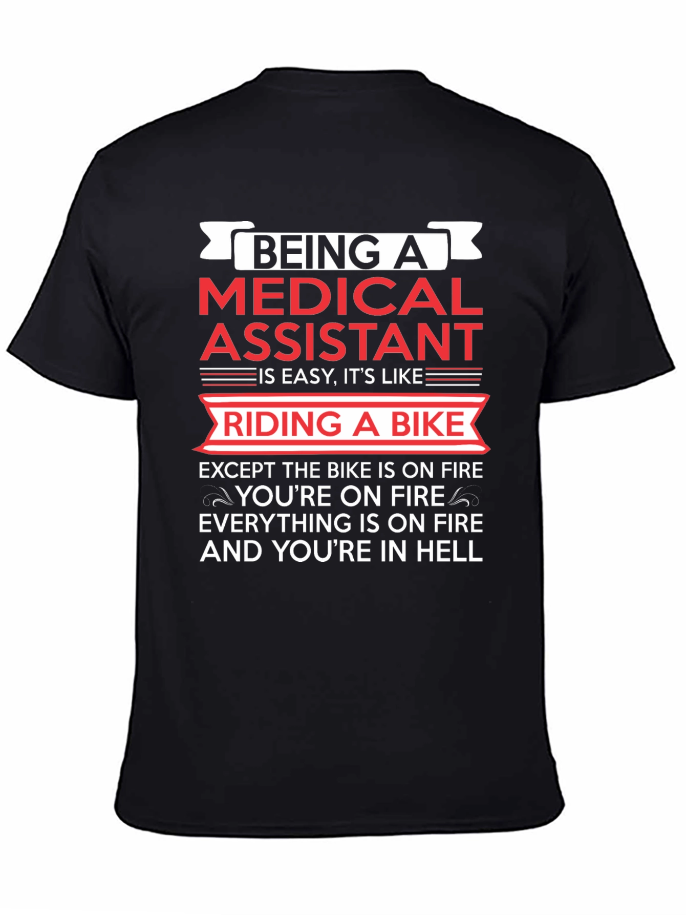 Medical Assistant T-Shirt: Riding a Bike in Hell!
