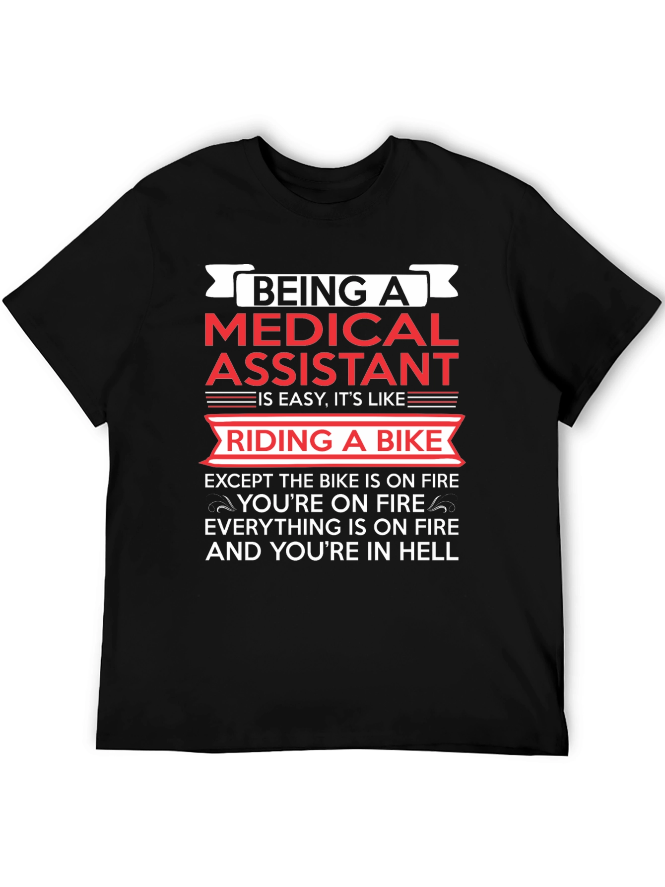 Medical Assistant T-Shirt: Riding a Bike in Hell!