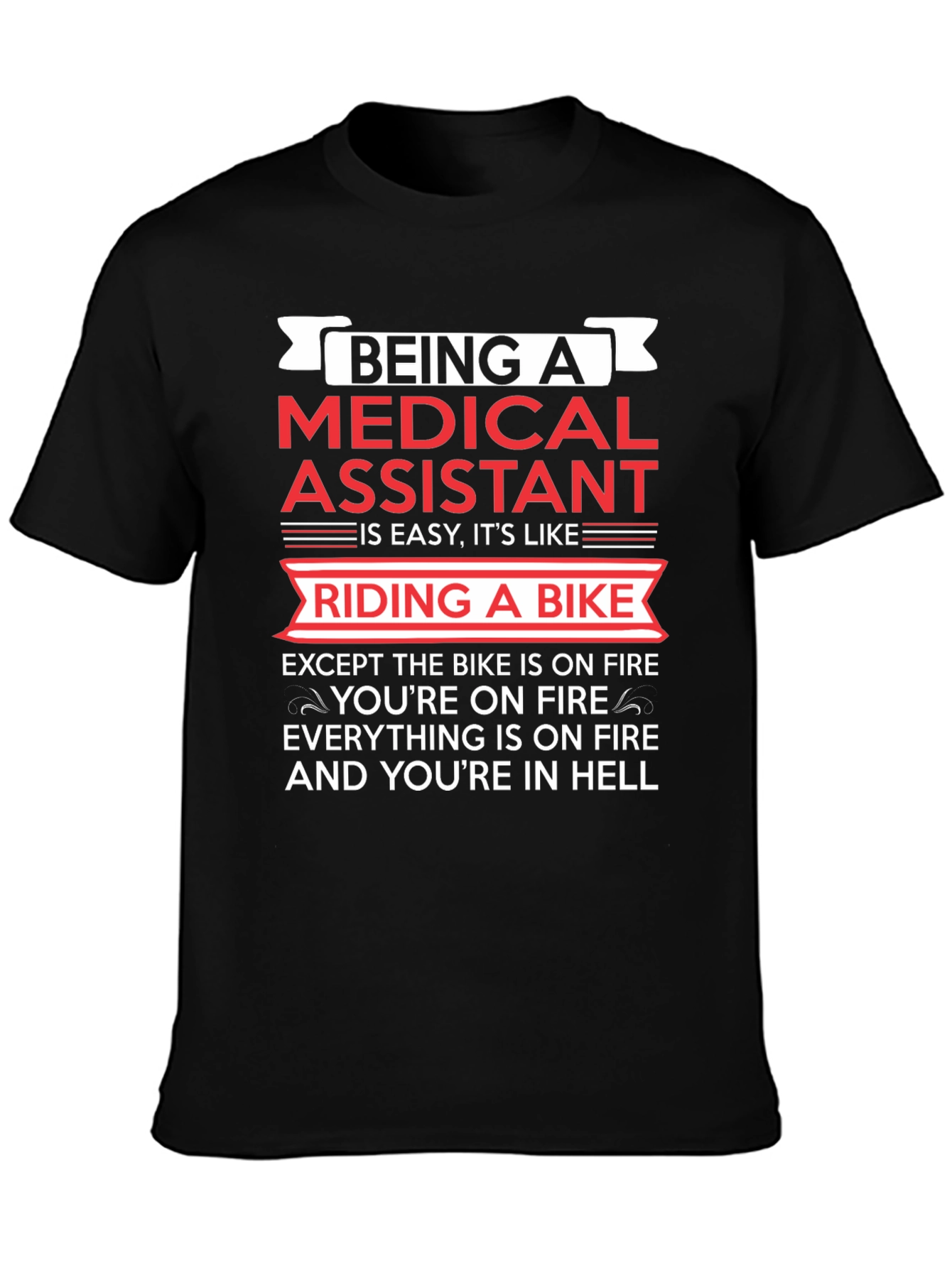 Medical Assistant T-Shirt: Riding a Bike in Hell!