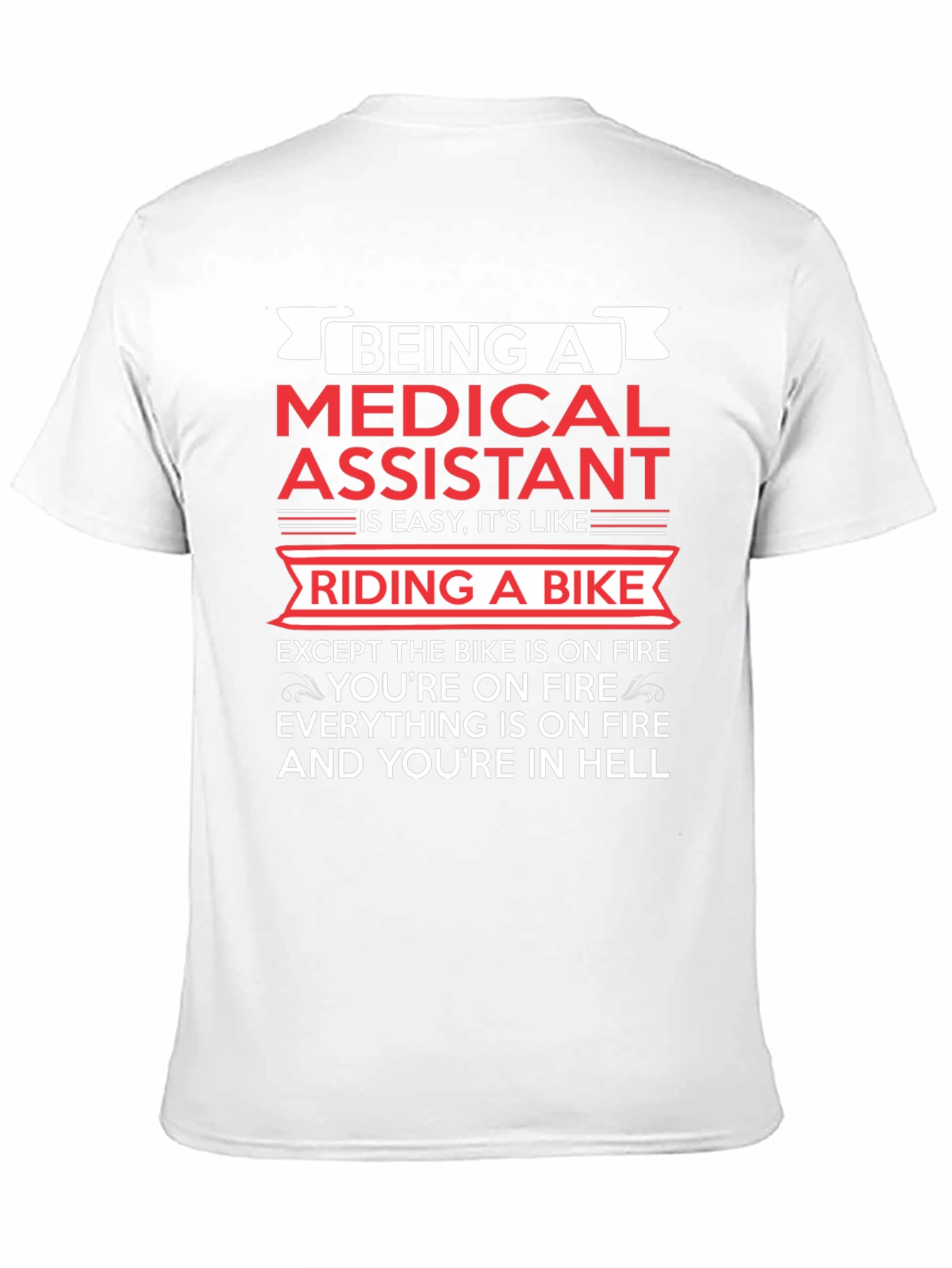 Medical Assistant T-Shirt: Riding a Bike in Hell!