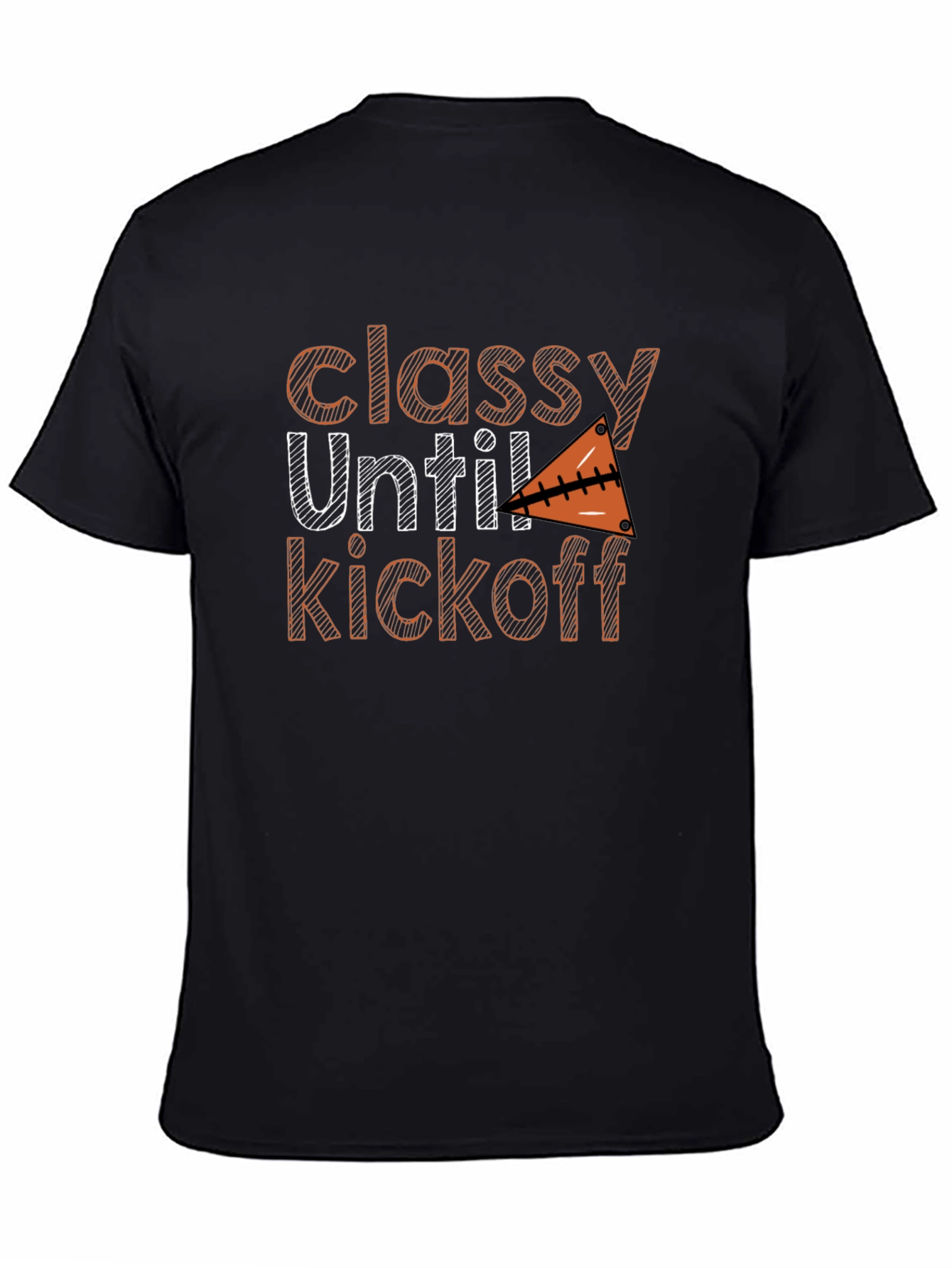 Classy Until Kickoff Football Graphic T-Shirt