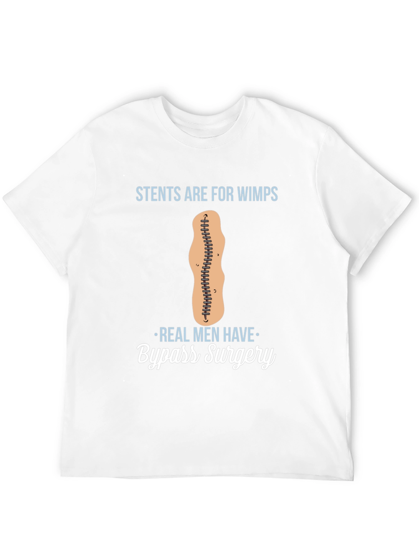 Stents Are For Wimps Bypass Surgery T-Shirt