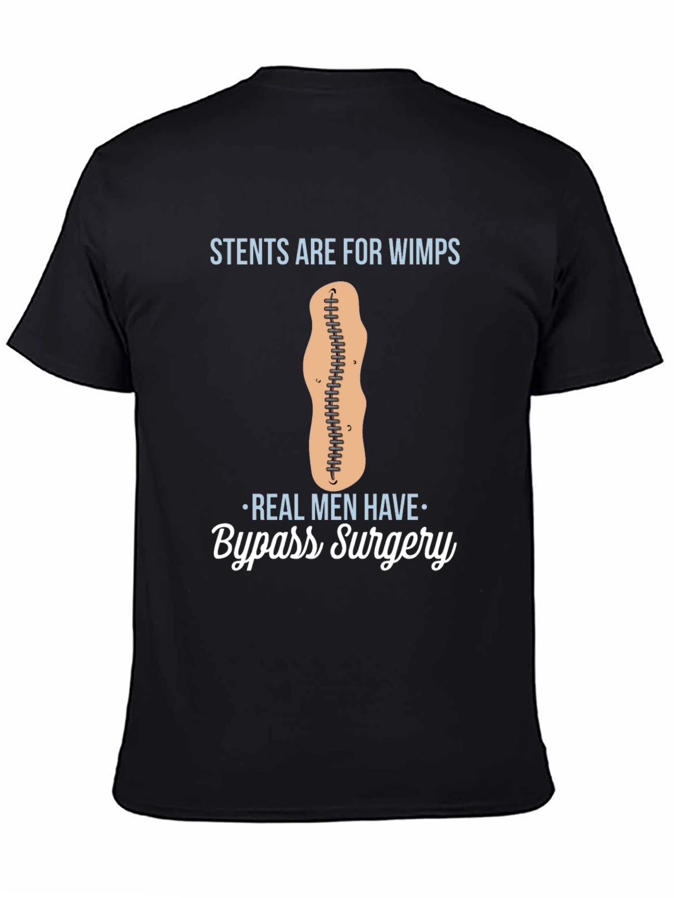 Stents Are For Wimps Bypass Surgery T-Shirt