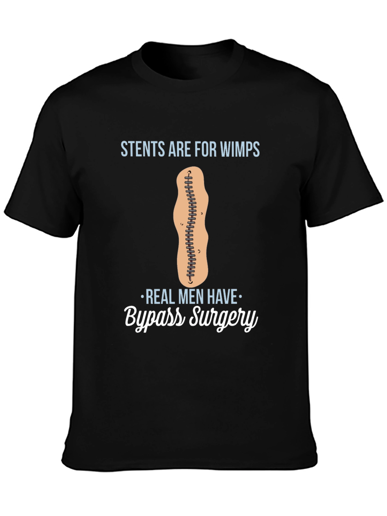 Stents Are For Wimps Bypass Surgery T-Shirt
