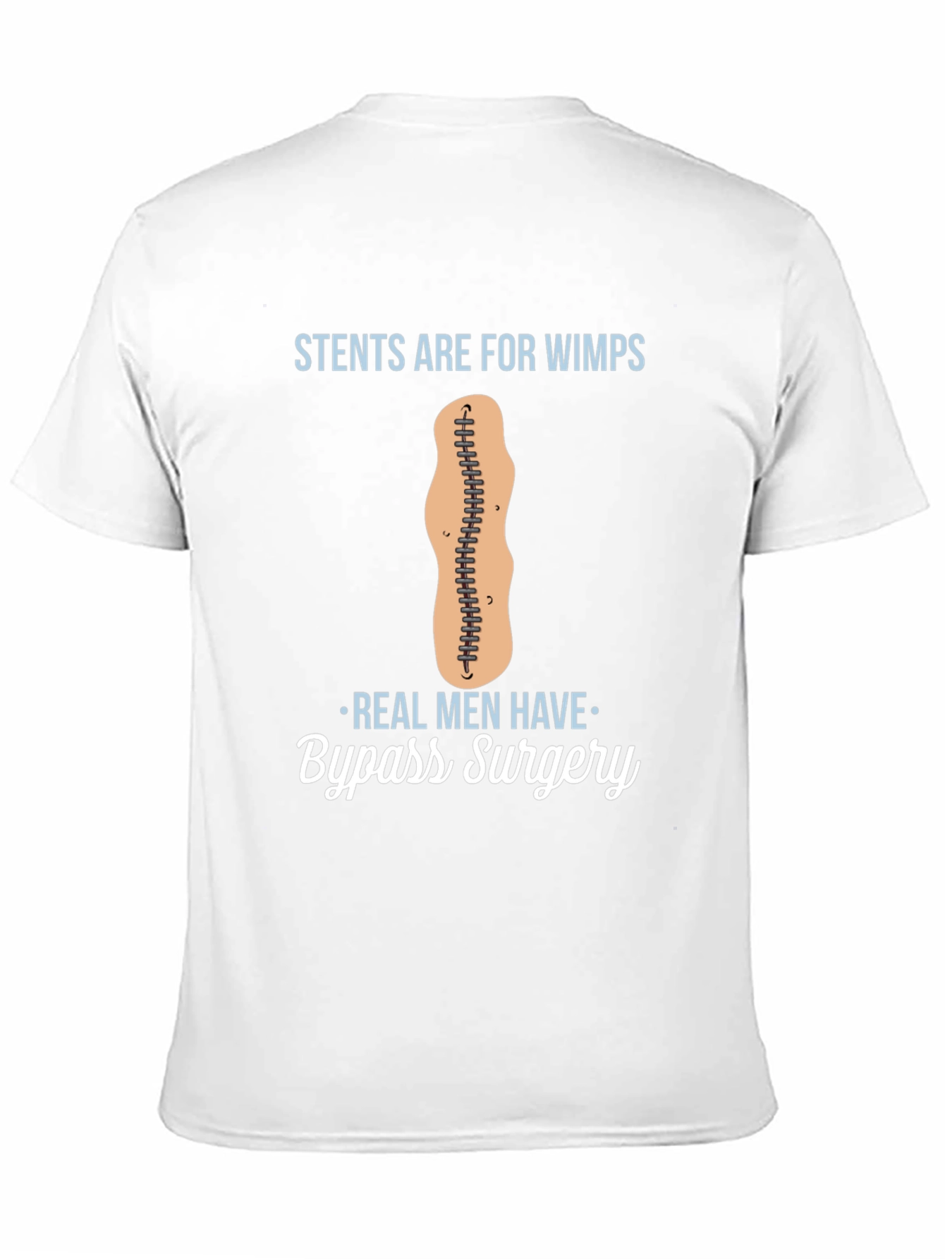 Stents Are For Wimps Bypass Surgery T-Shirt