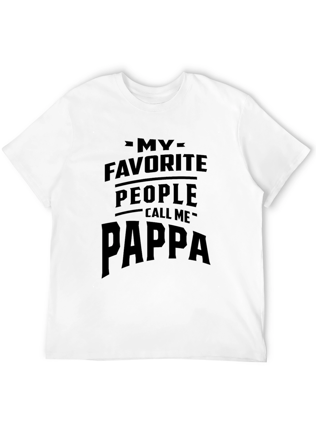 My Favorite People Call Me Pappa T-Shirt