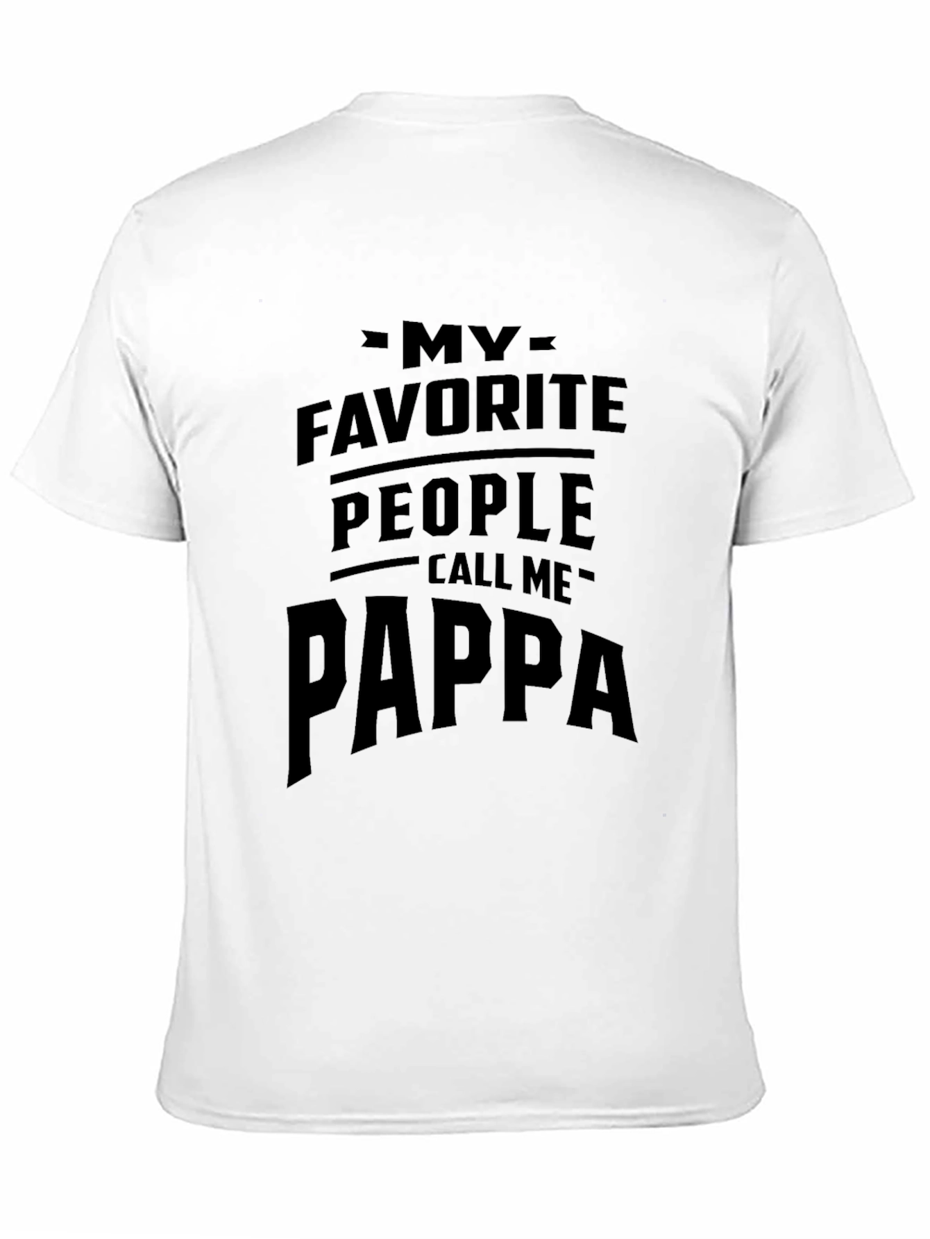 My Favorite People Call Me Pappa T-Shirt