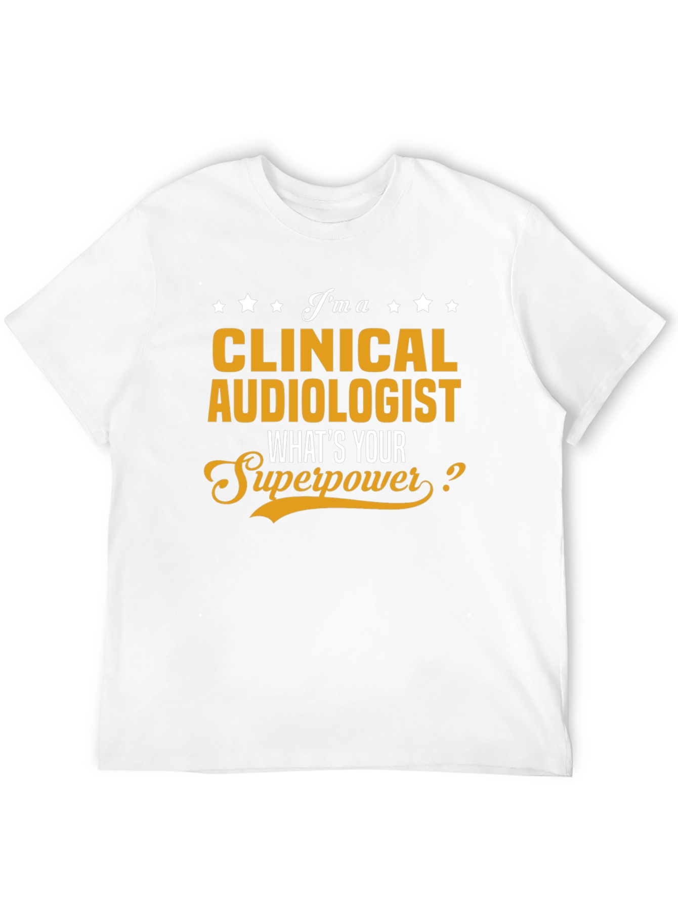 Clinical Audiologist Superpower T-Shirt