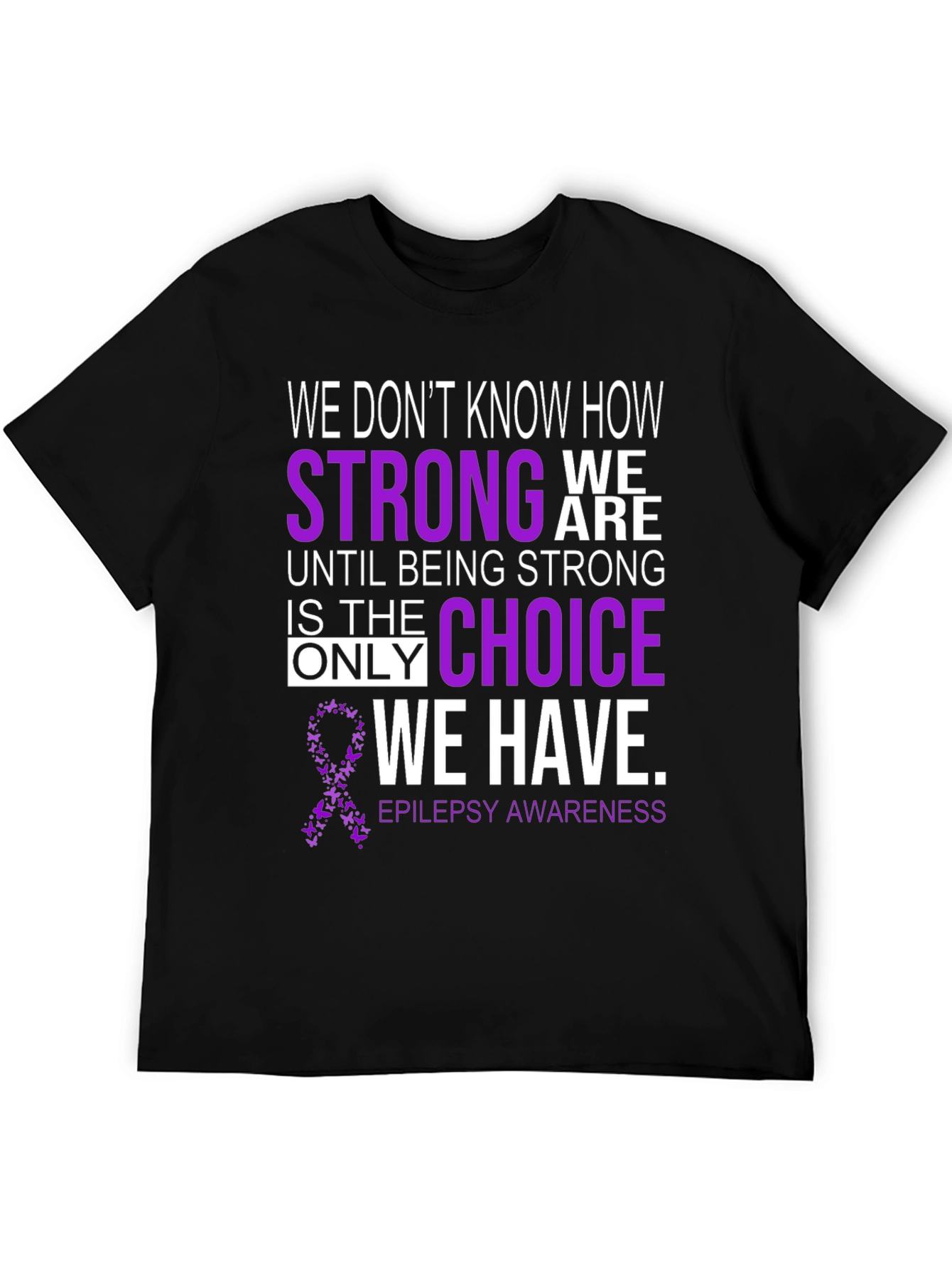 Epilepsy Awareness T-Shirt - Strong Choice
