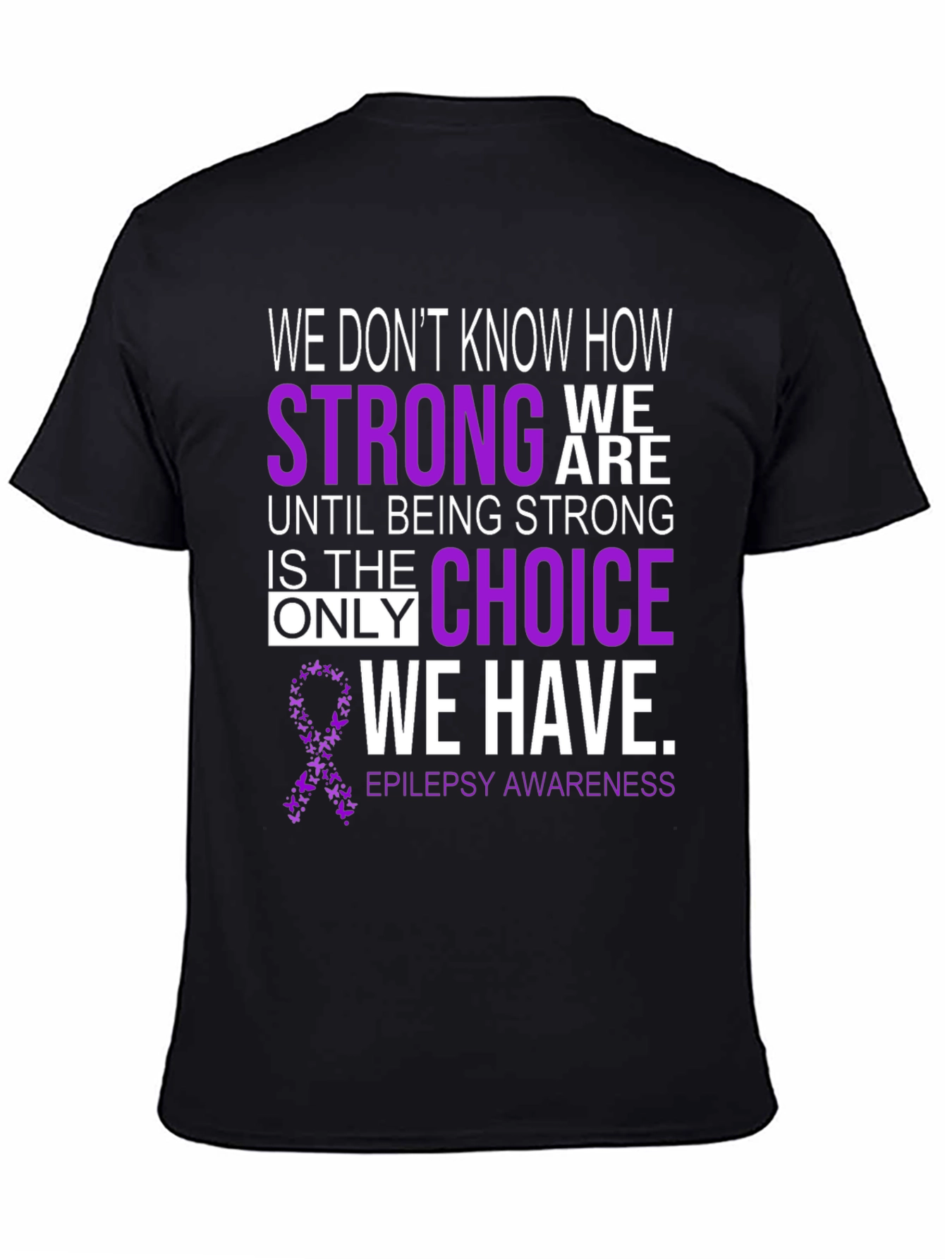 Epilepsy Awareness T-Shirt - Strong Choice