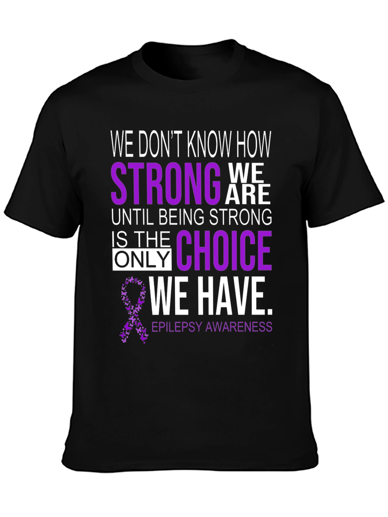 Epilepsy Awareness T-Shirt - Strong Choice