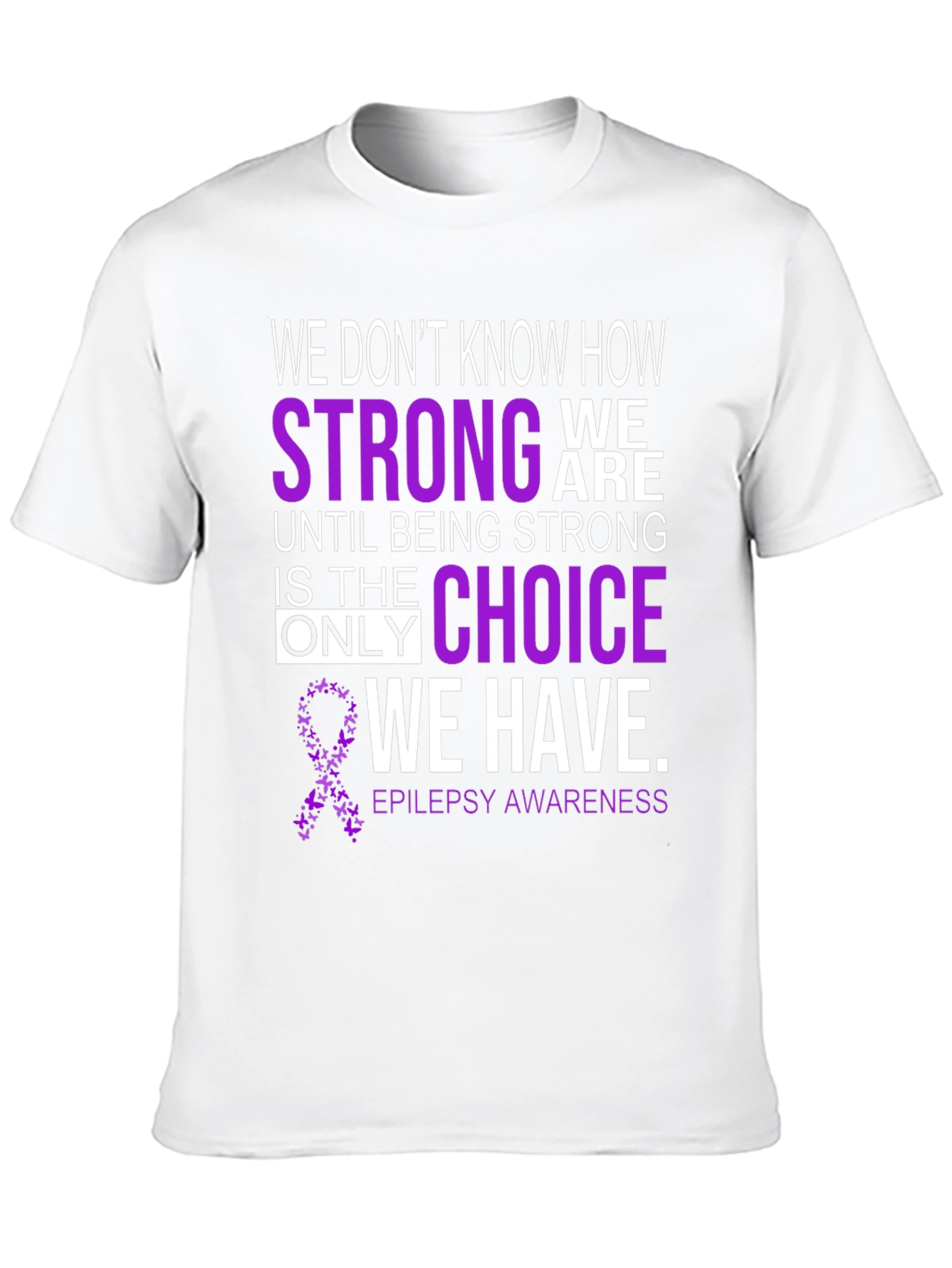 Epilepsy Awareness T-Shirt - Strong Choice