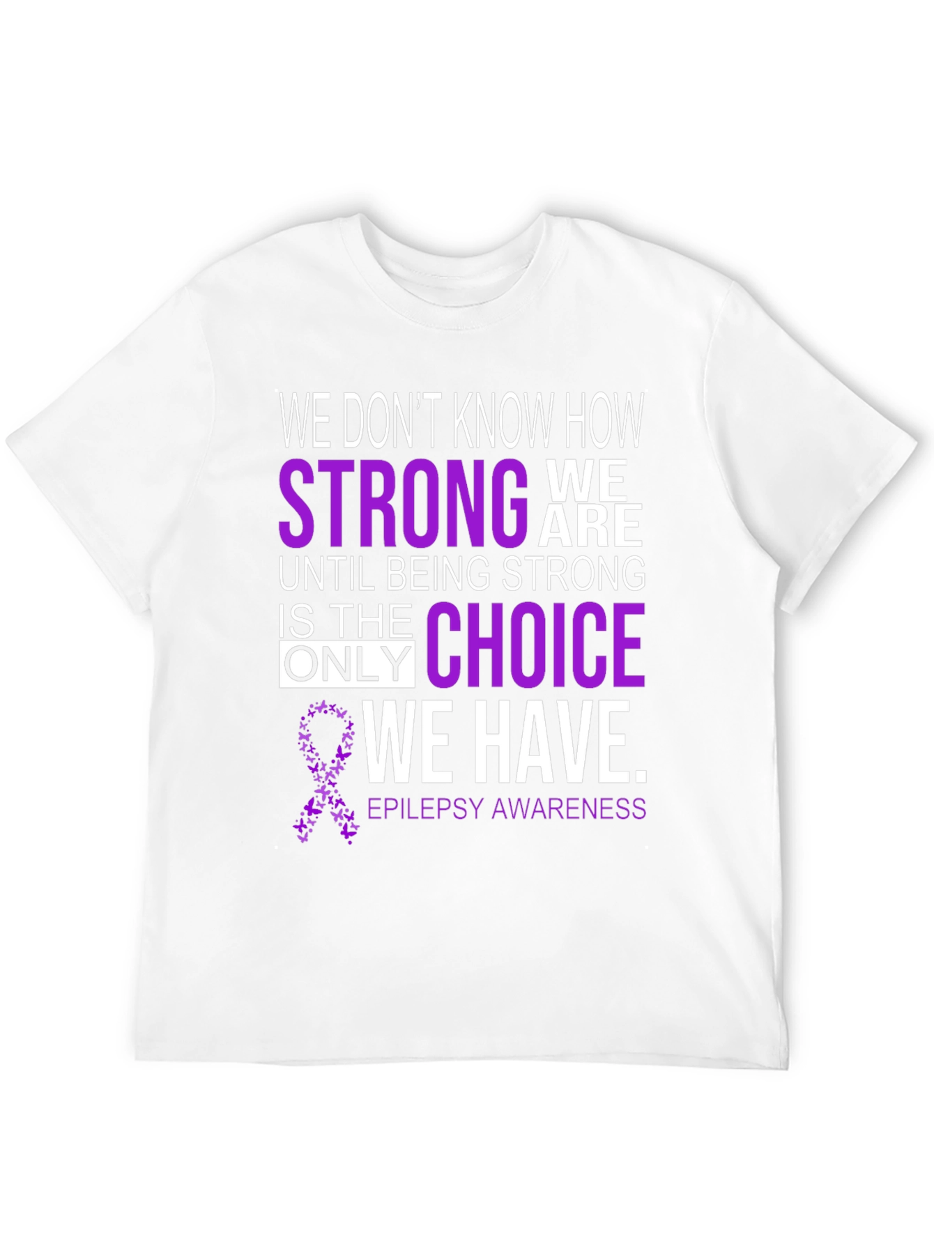 Epilepsy Awareness T-Shirt - Strong Choice