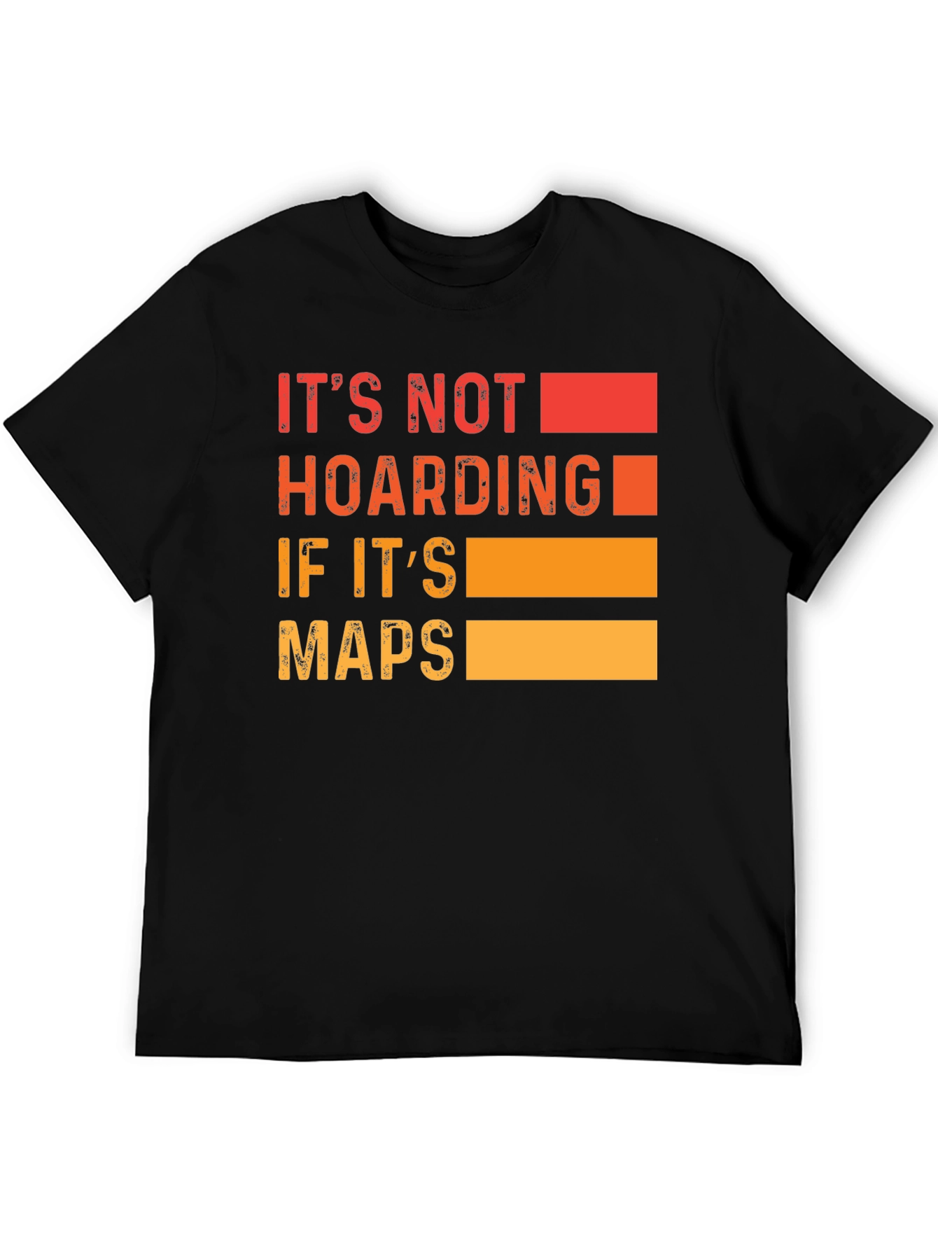 Its Not Hoarding if Its Maps T-Shirt