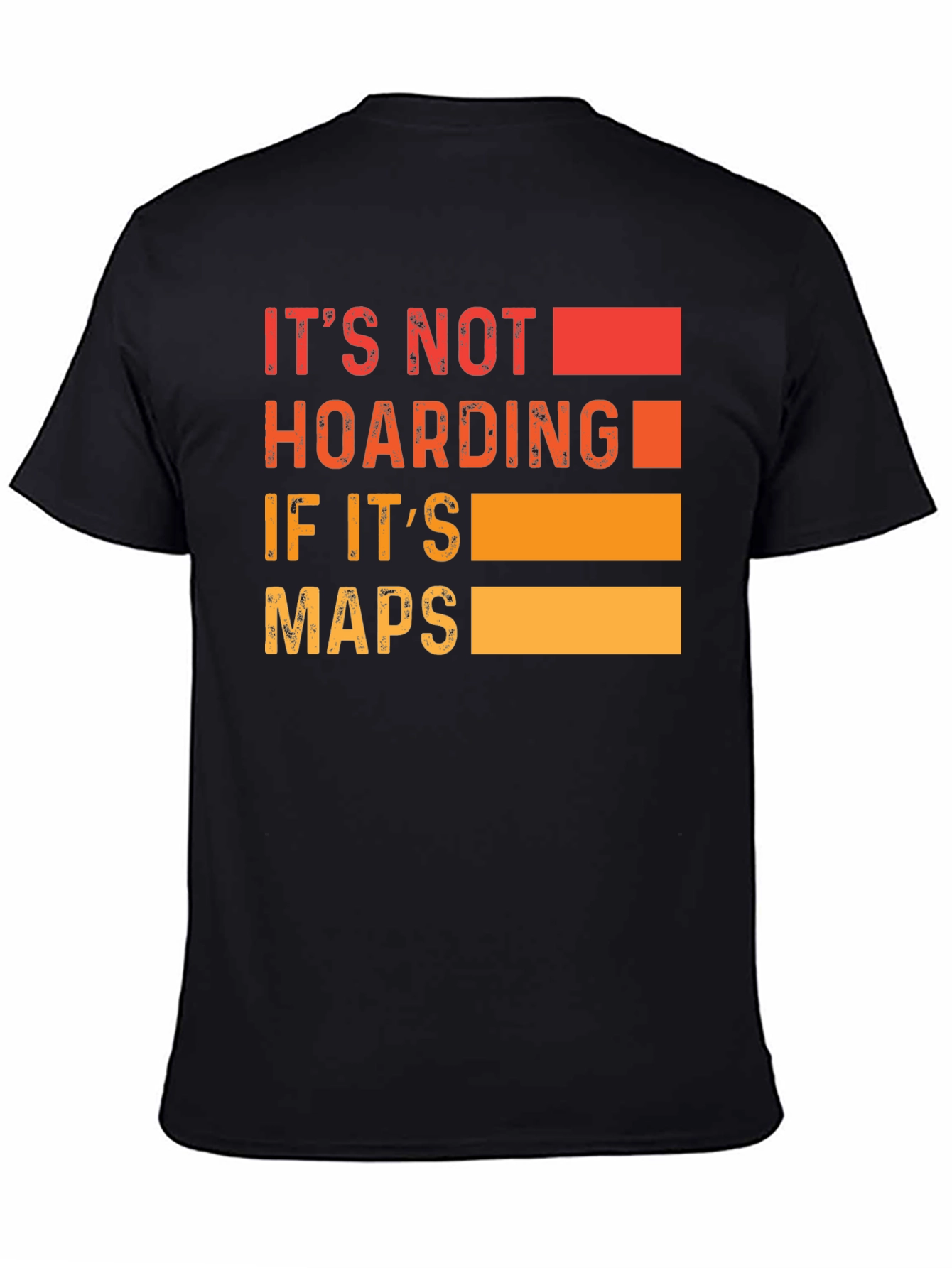 Its Not Hoarding if Its Maps T-Shirt