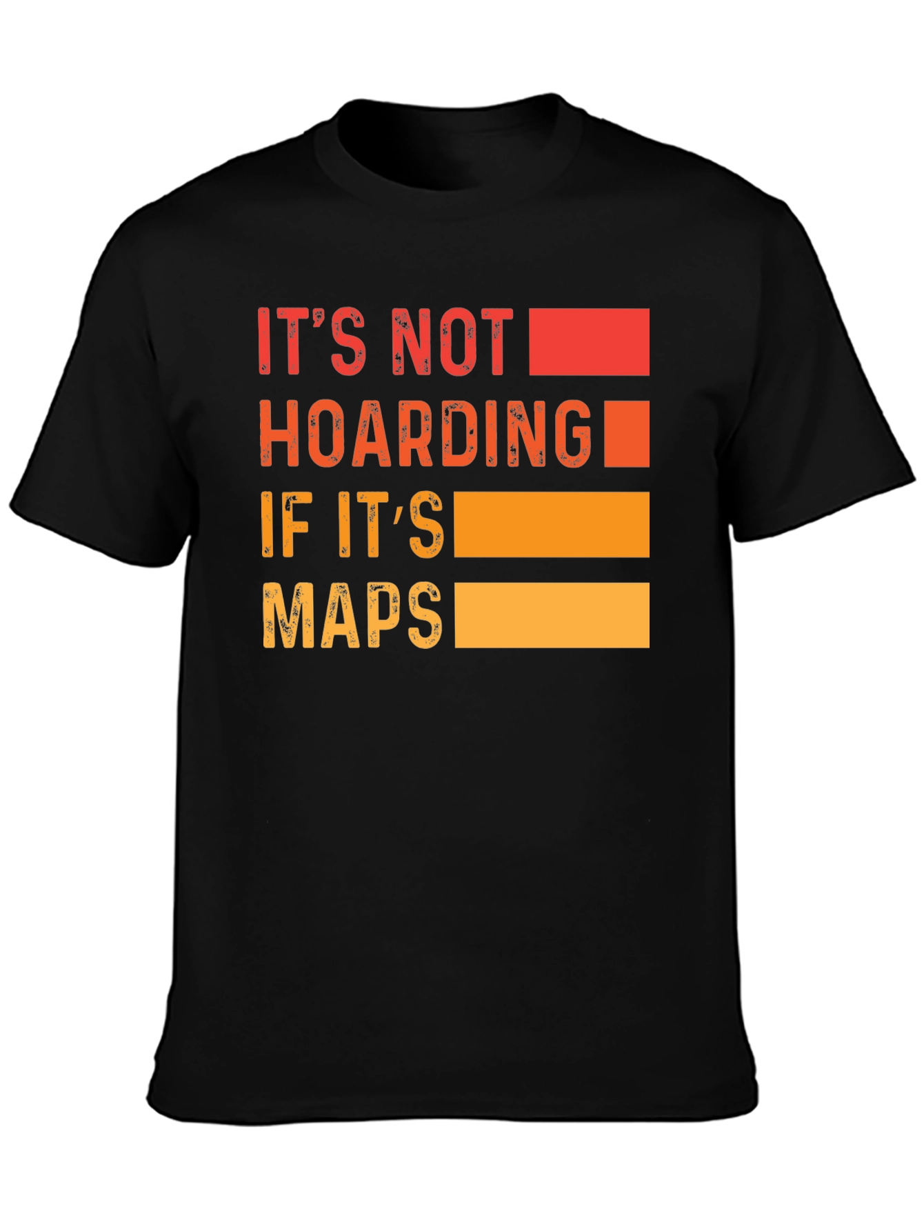 Its Not Hoarding if Its Maps T-Shirt