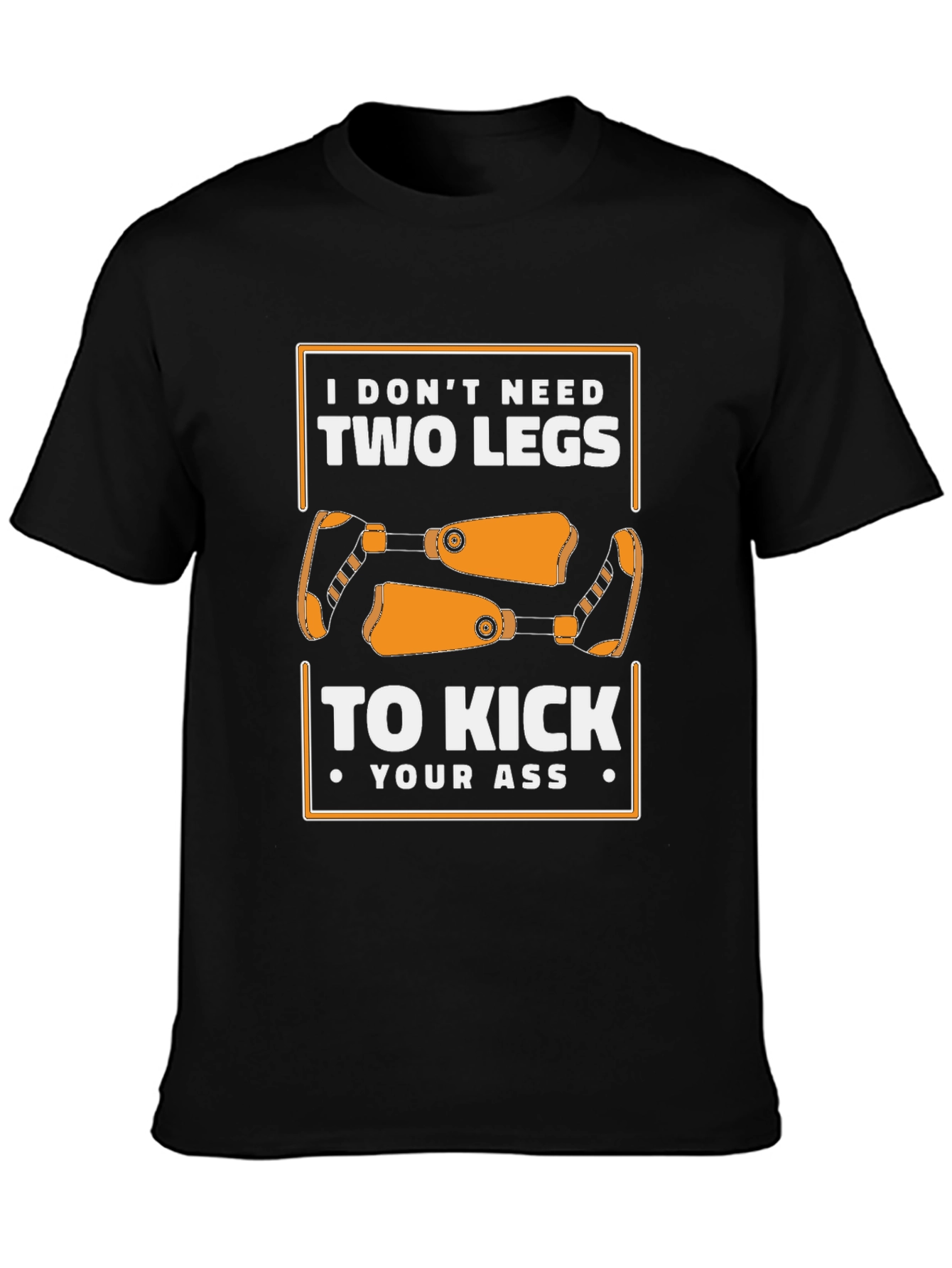 I Dont Need Two Legs Graphic Tee