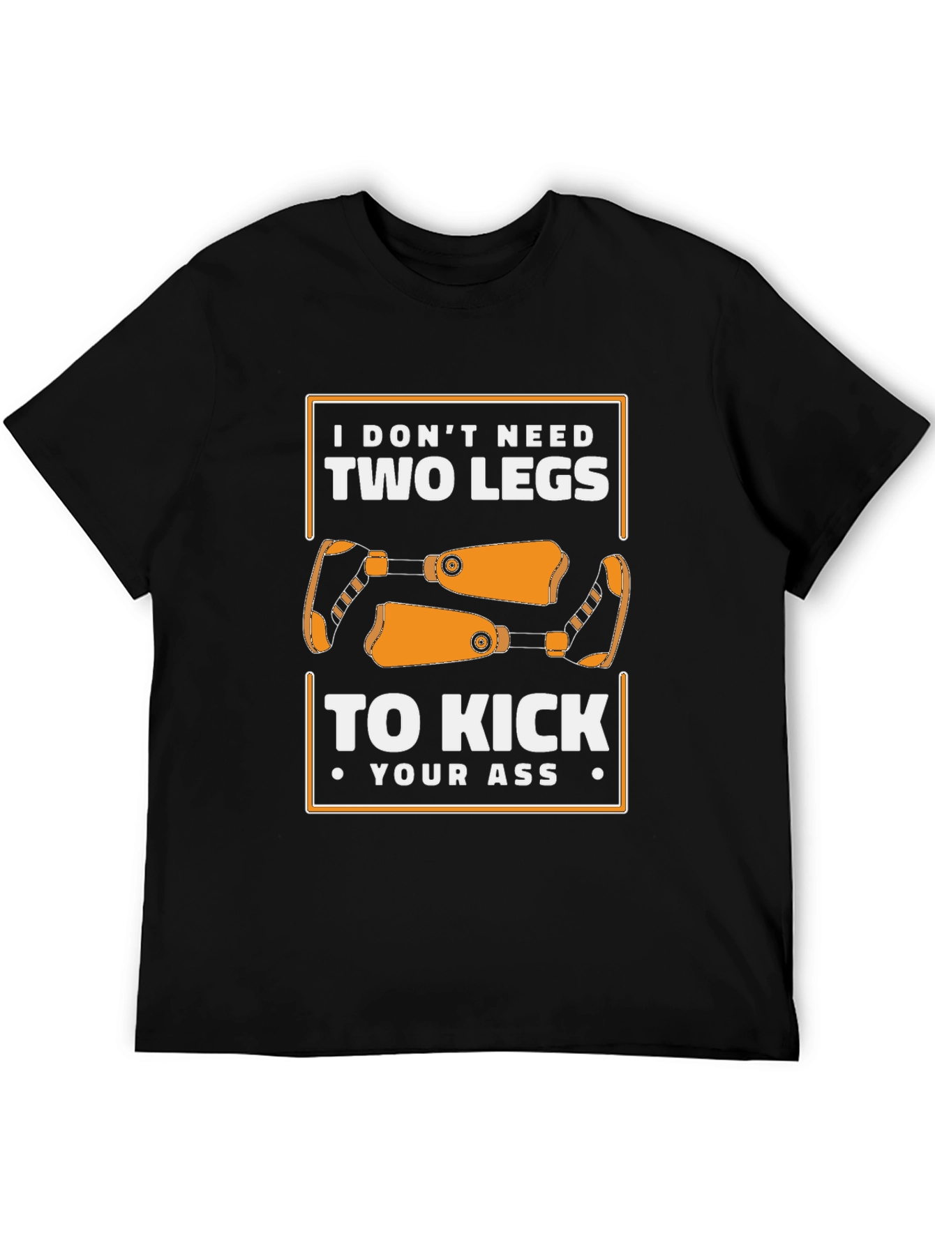 I Dont Need Two Legs Graphic Tee