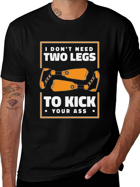 I Dont Need Two Legs Graphic Tee