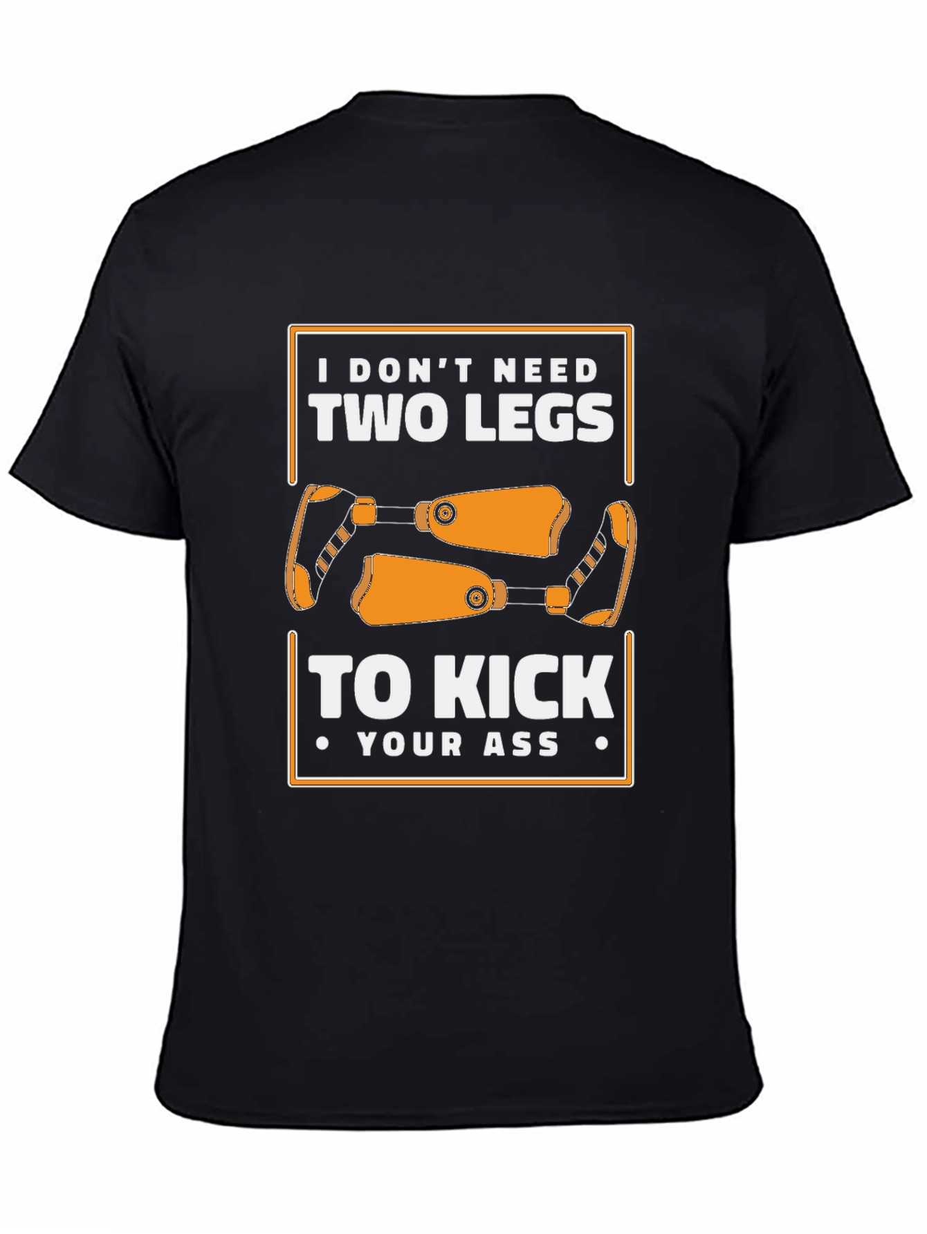 I Dont Need Two Legs Graphic Tee