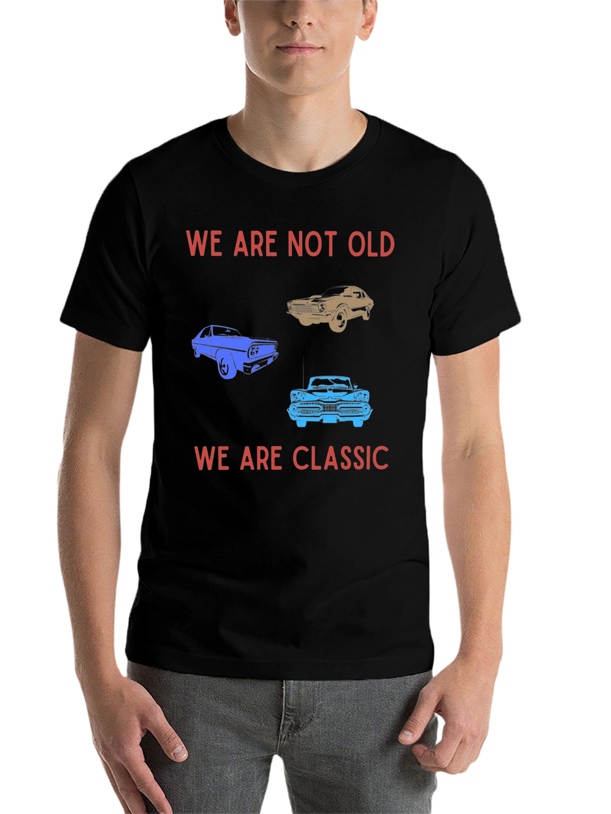 We Are Not Old We Are Classic T-Shirt