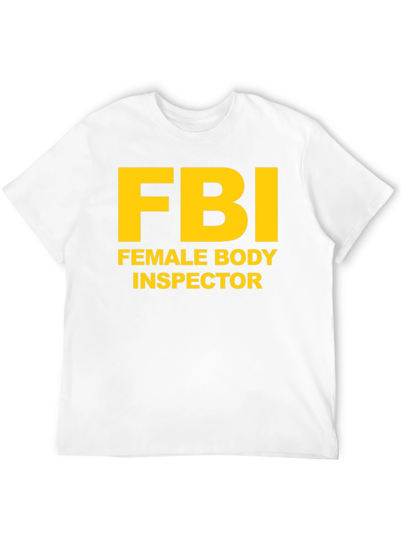 FBI Female Body Inspector Novelty T-Shirt