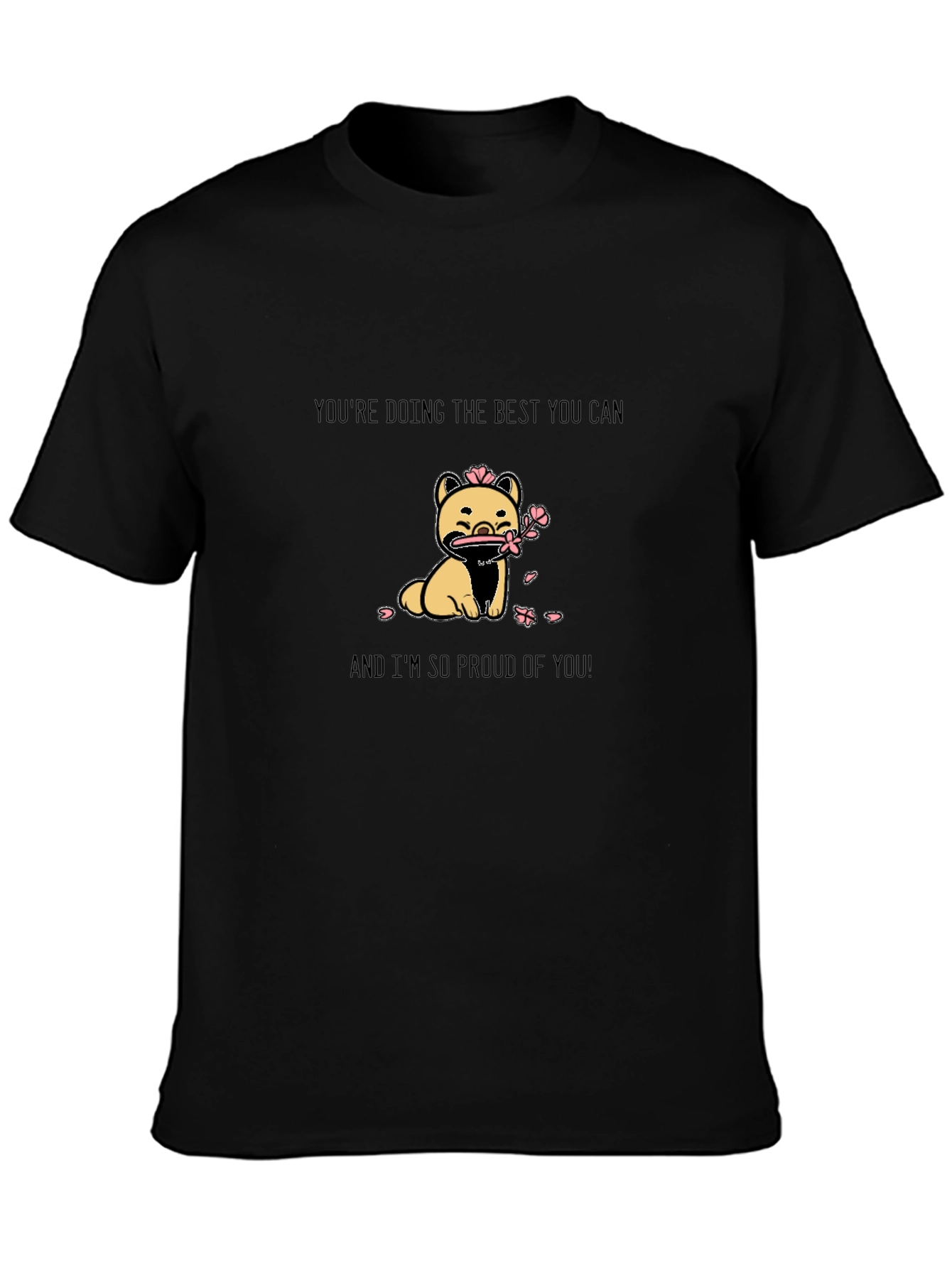 Cute Dog Graphic T-Shirt - Inspirational Message