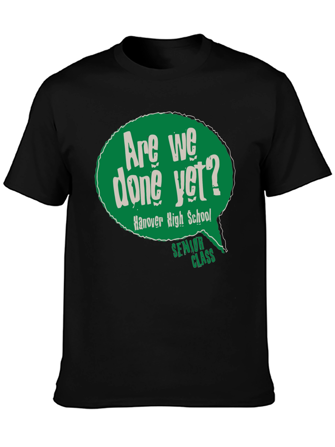 Senior Class Are We Done Yet? T-Shirt