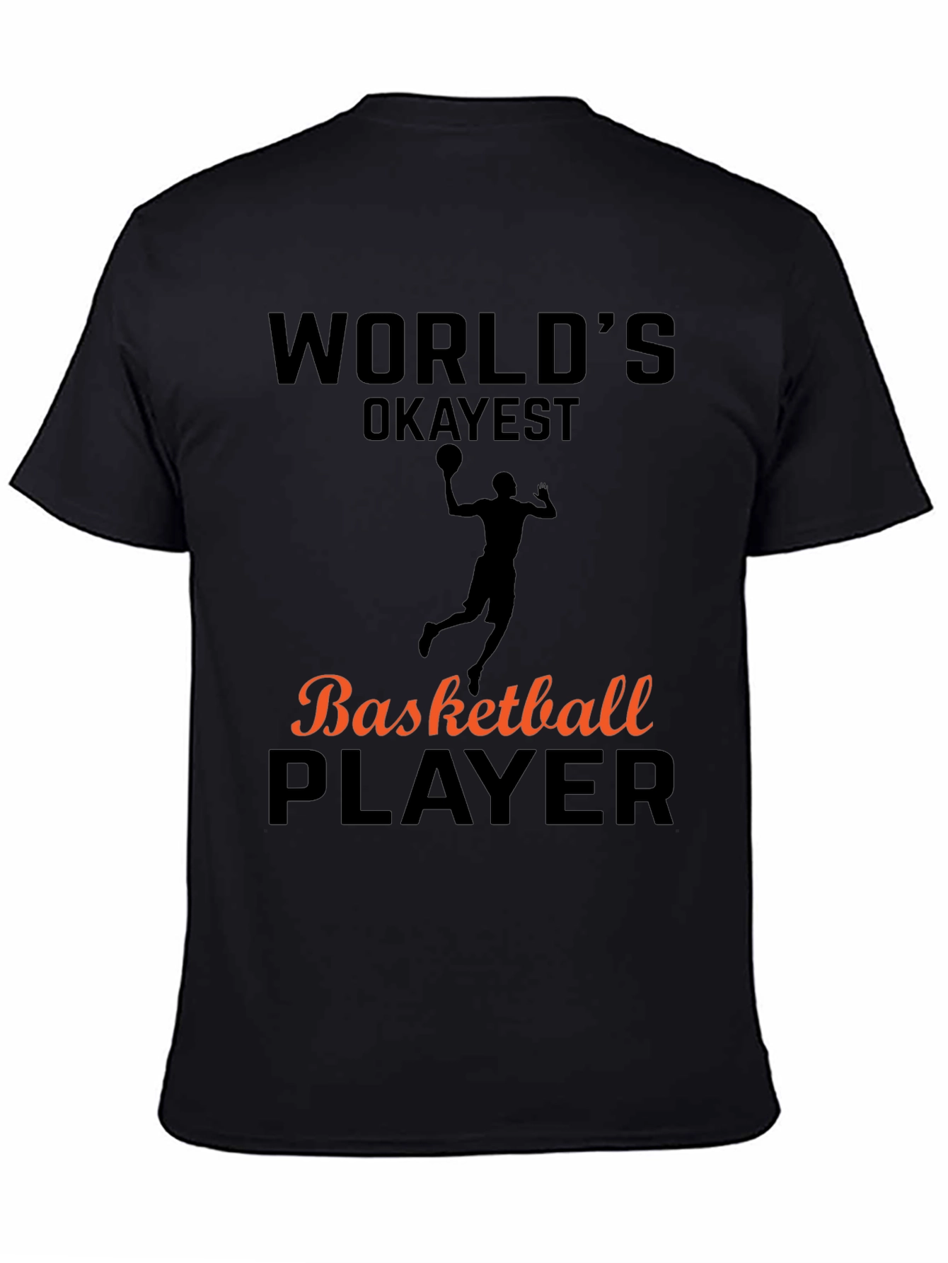 Worlds Okayest Basketball Player T-Shirt