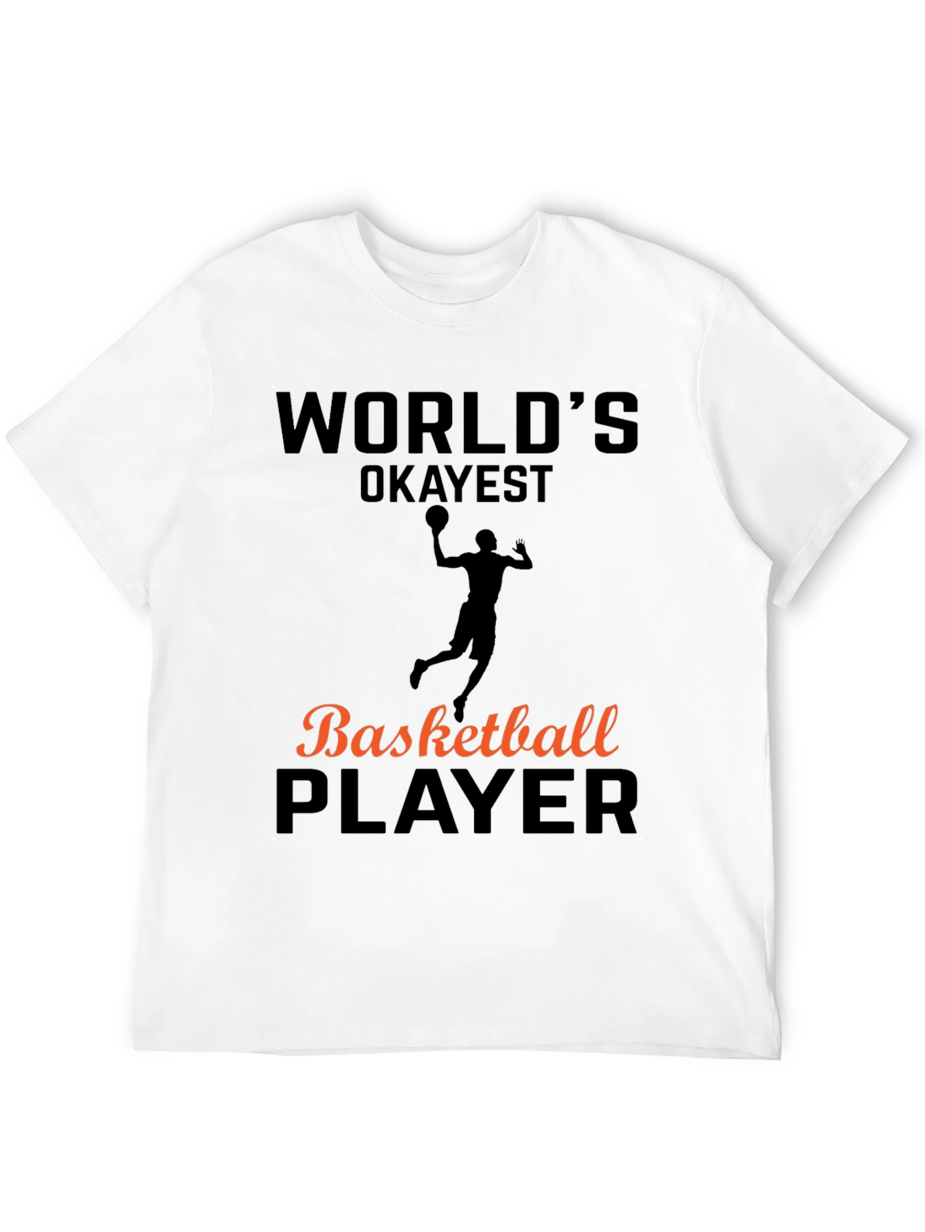 Worlds Okayest Basketball Player T-Shirt