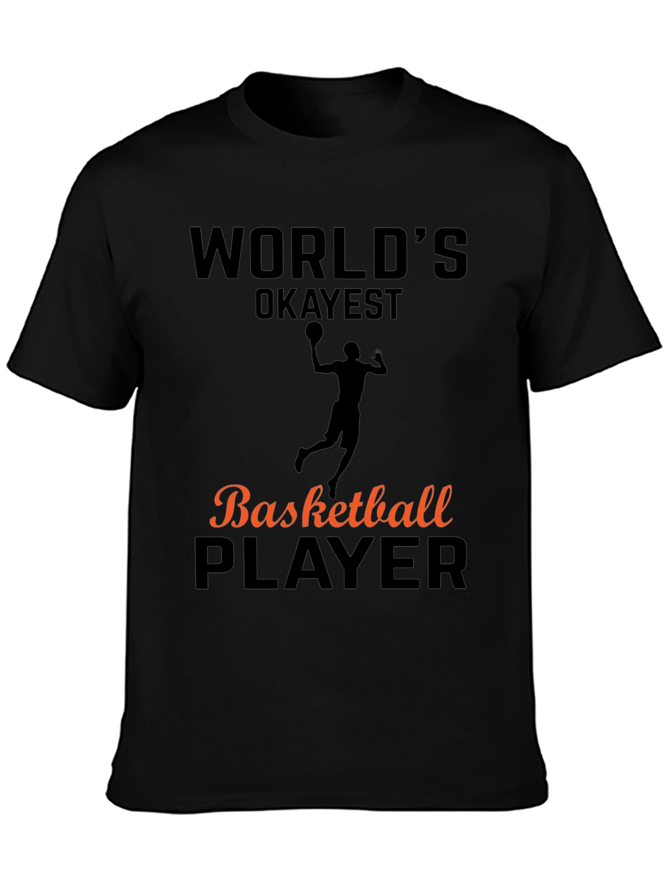 Worlds Okayest Basketball Player T-Shirt