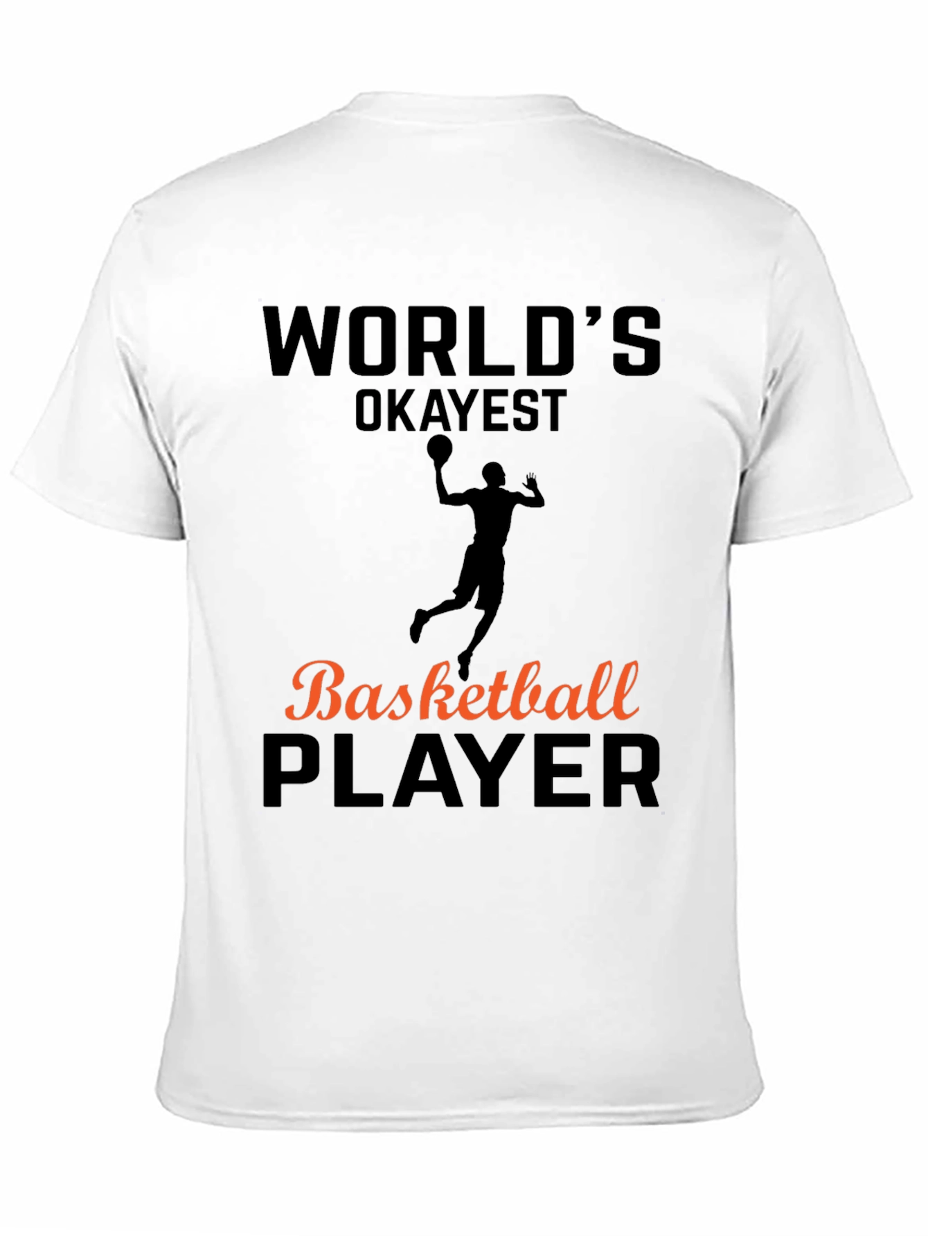 Worlds Okayest Basketball Player T-Shirt