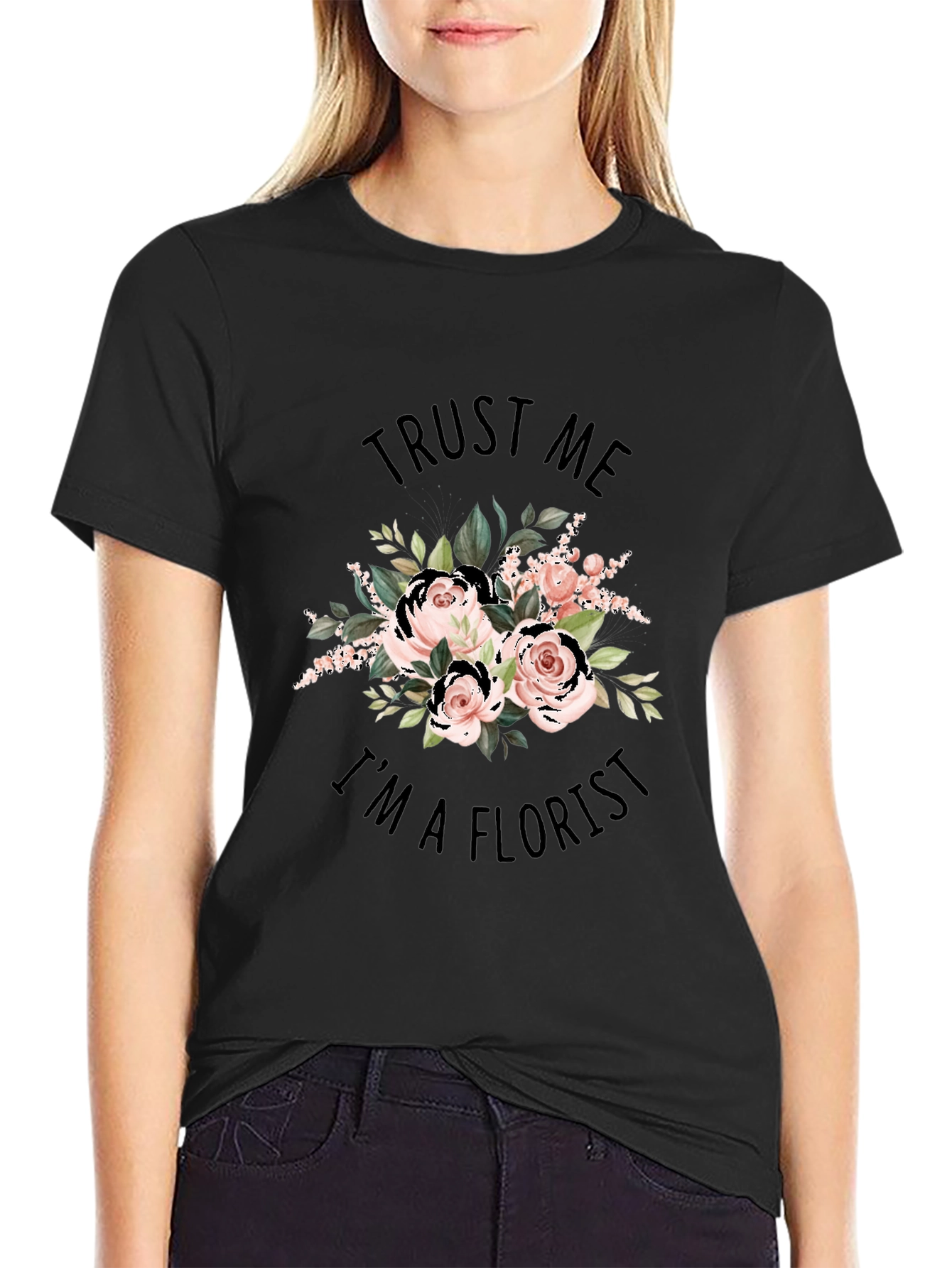 Trust Me Im a Florist Black Graphic T-Shirt