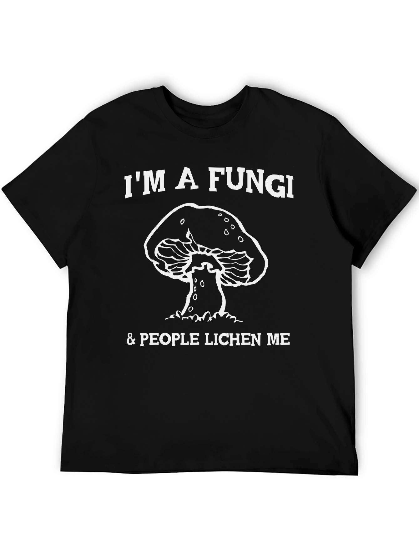 Funny Fungi T-Shirt - Mushroom Humor Tee
