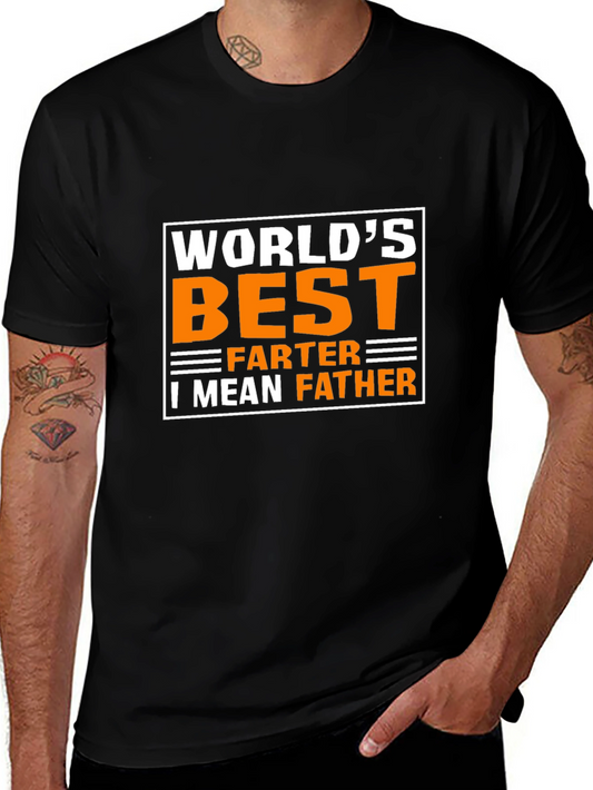 Worlds Best Farter - I Mean Father - Funny Dad T-Shirt