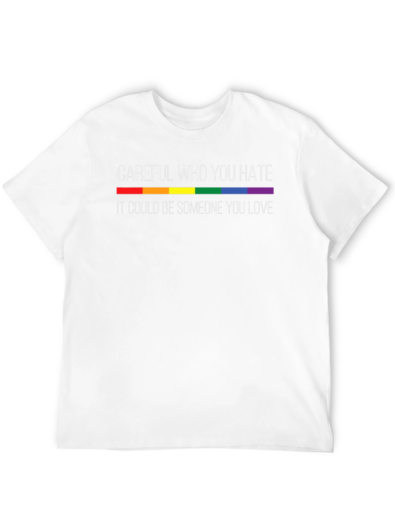 Careful Who You Hate Pride T-Shirt
