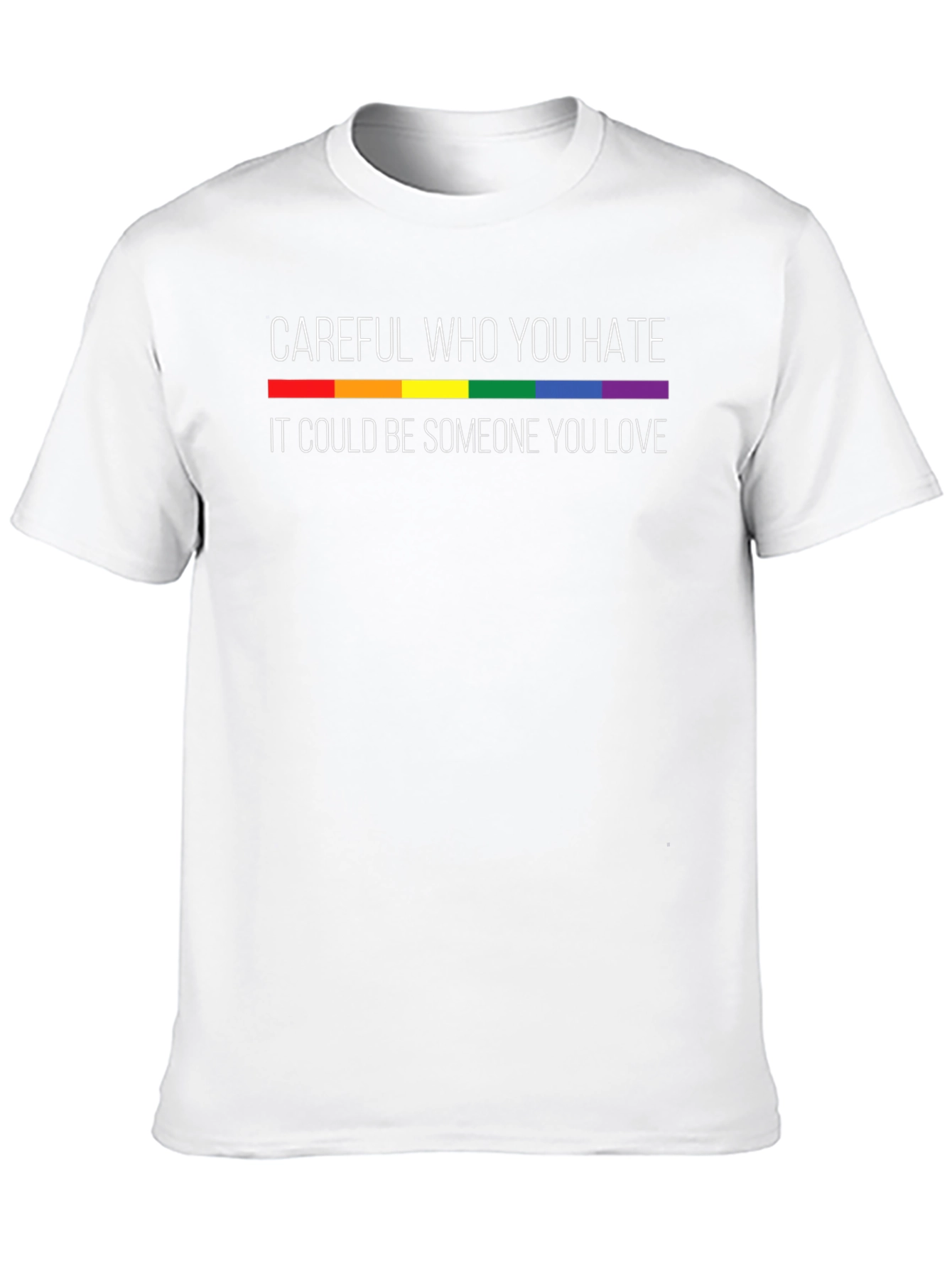 Careful Who You Hate Pride T-Shirt