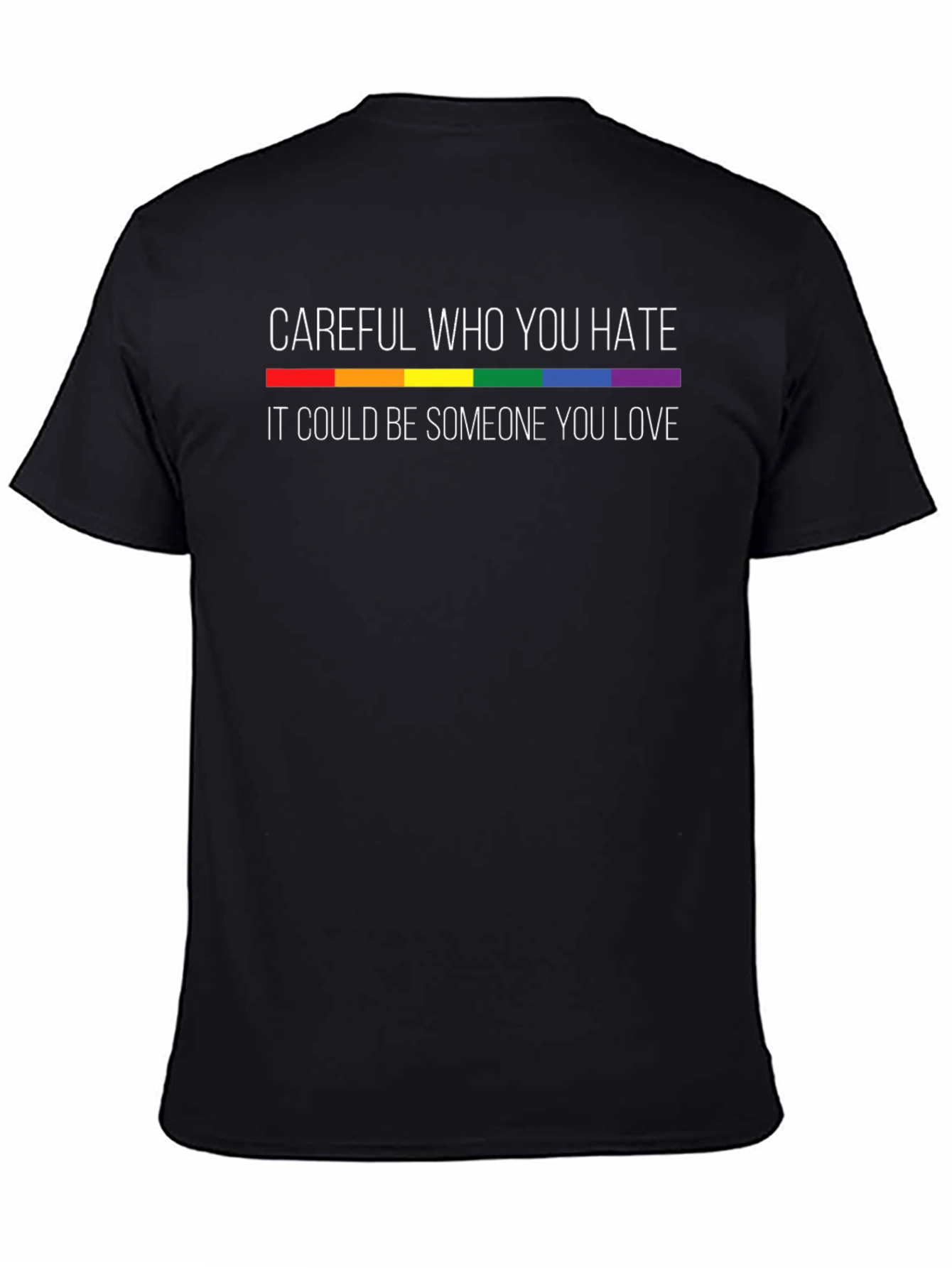 Careful Who You Hate Pride T-Shirt