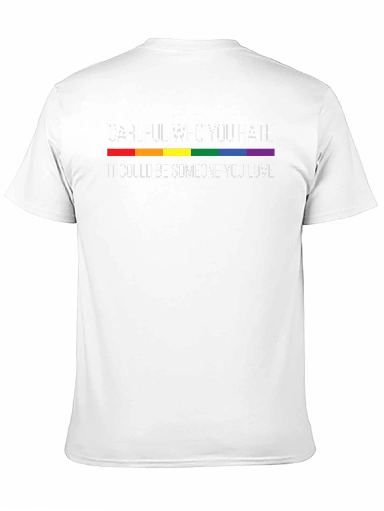 Careful Who You Hate Pride T-Shirt