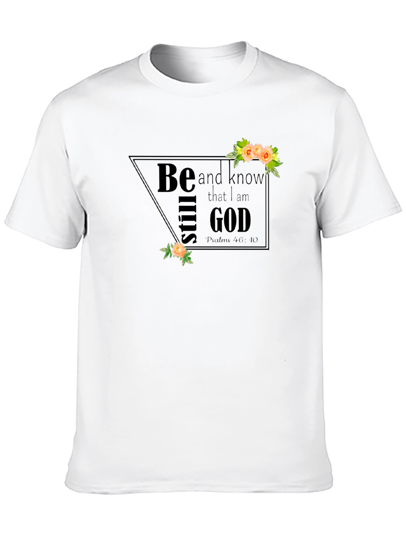 Be Still and Know Graphic T-Shirt