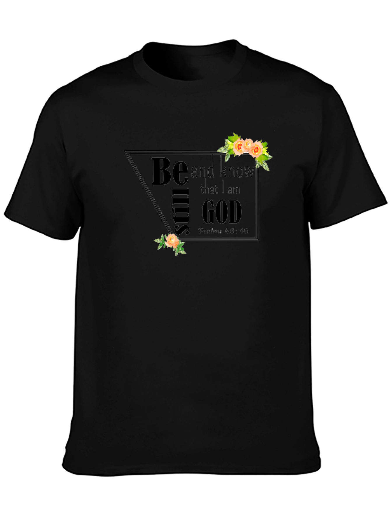 Be Still and Know Graphic T-Shirt