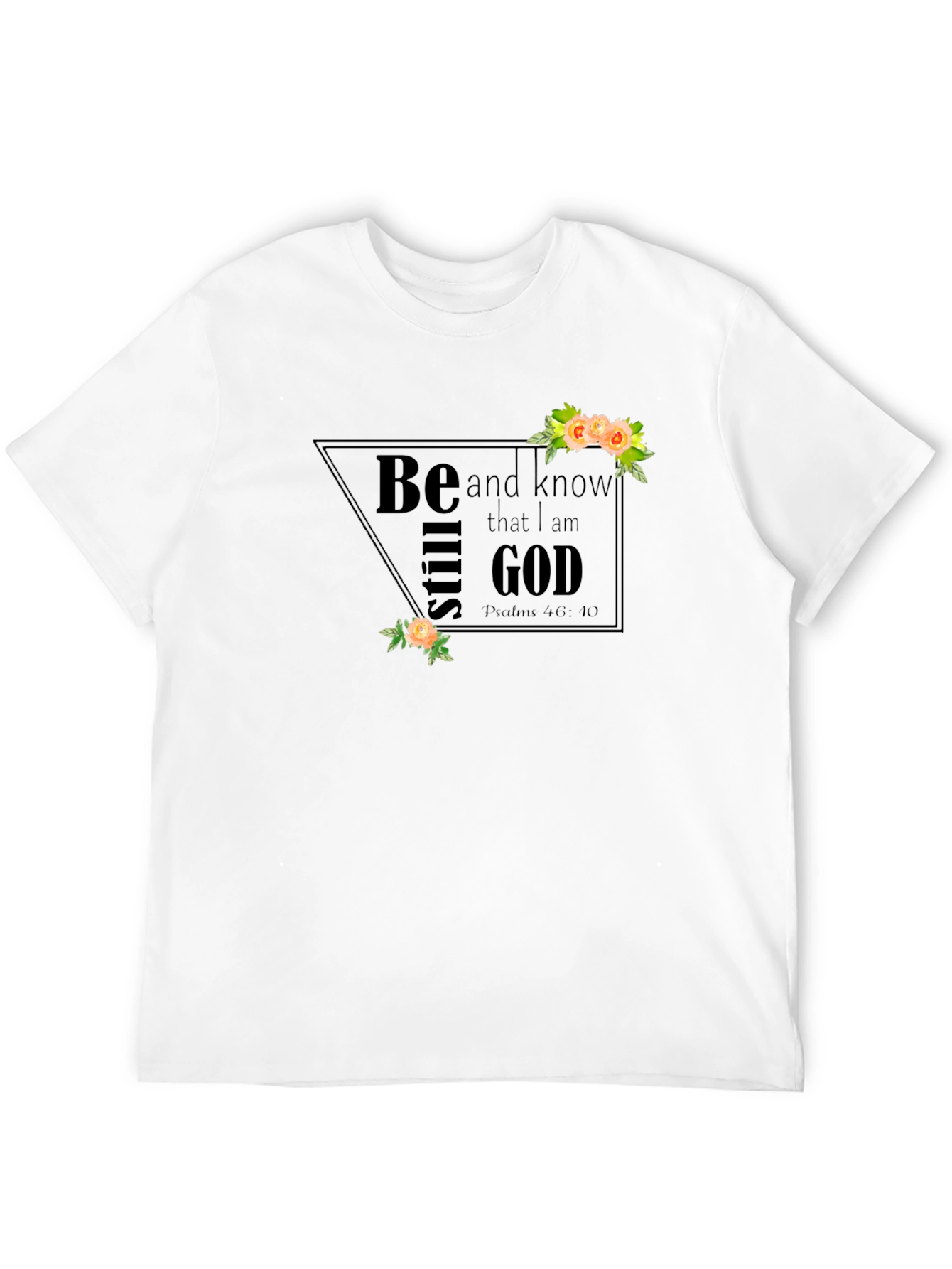 Be Still and Know Graphic T-Shirt