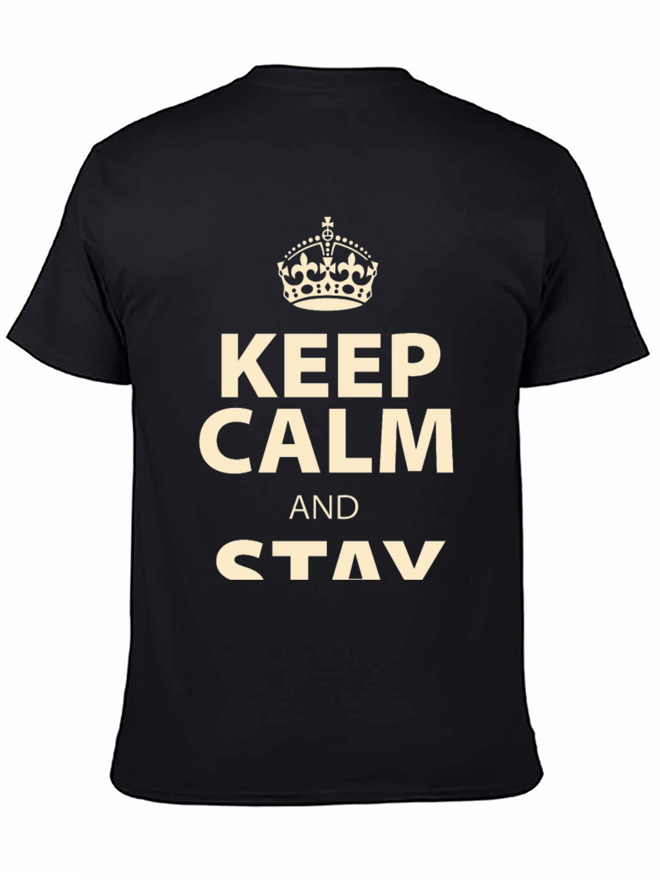 Keep Calm and Stay T-Shirt - Mens Graphic Tee