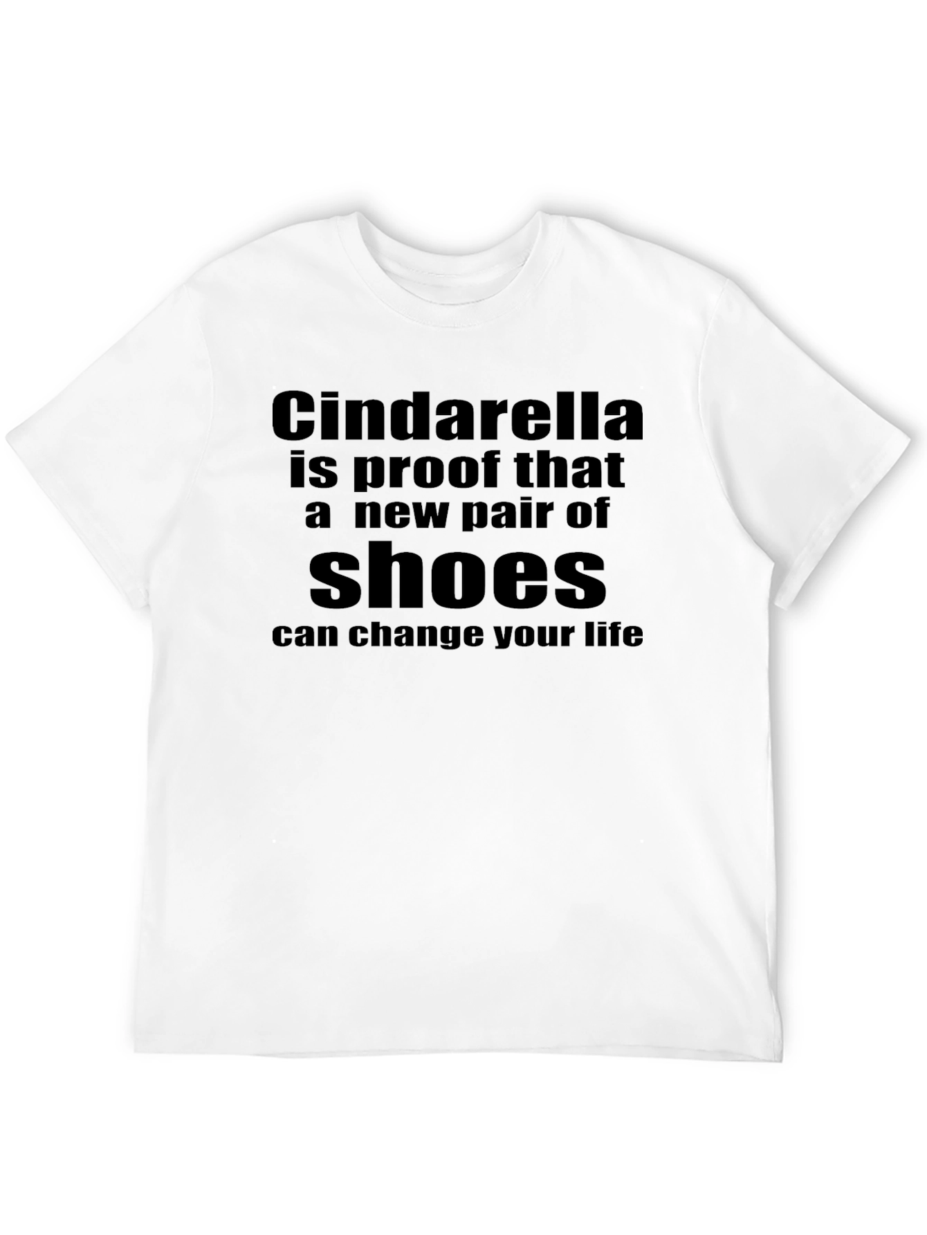 Cinderella Shoes Quote T-Shirt