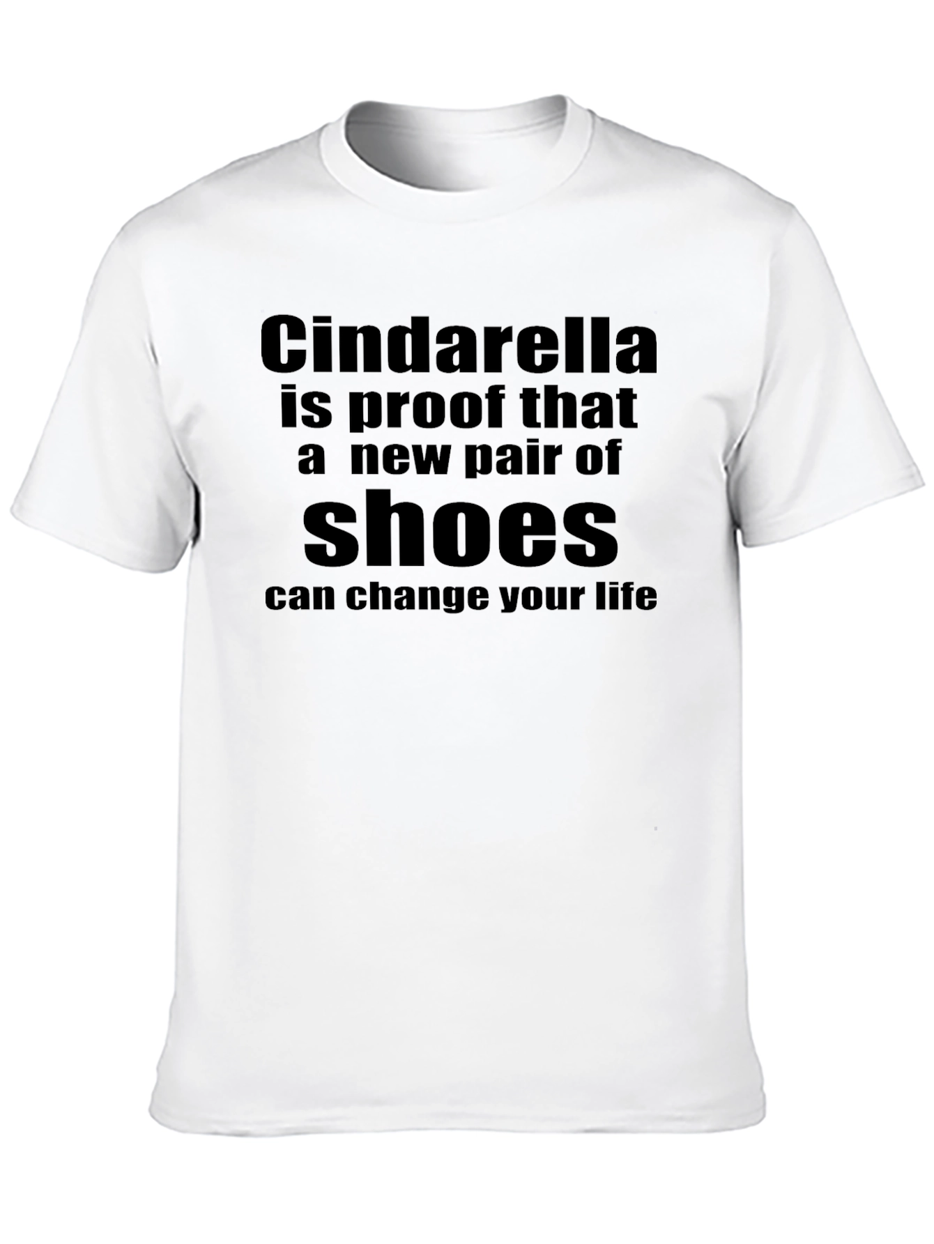 Cinderella Shoes Quote T-Shirt