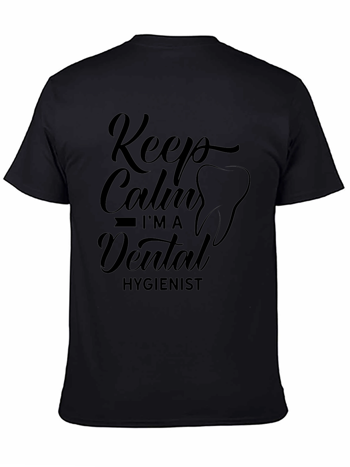 Keep Calm Im a Dental Hygienist T-Shirt