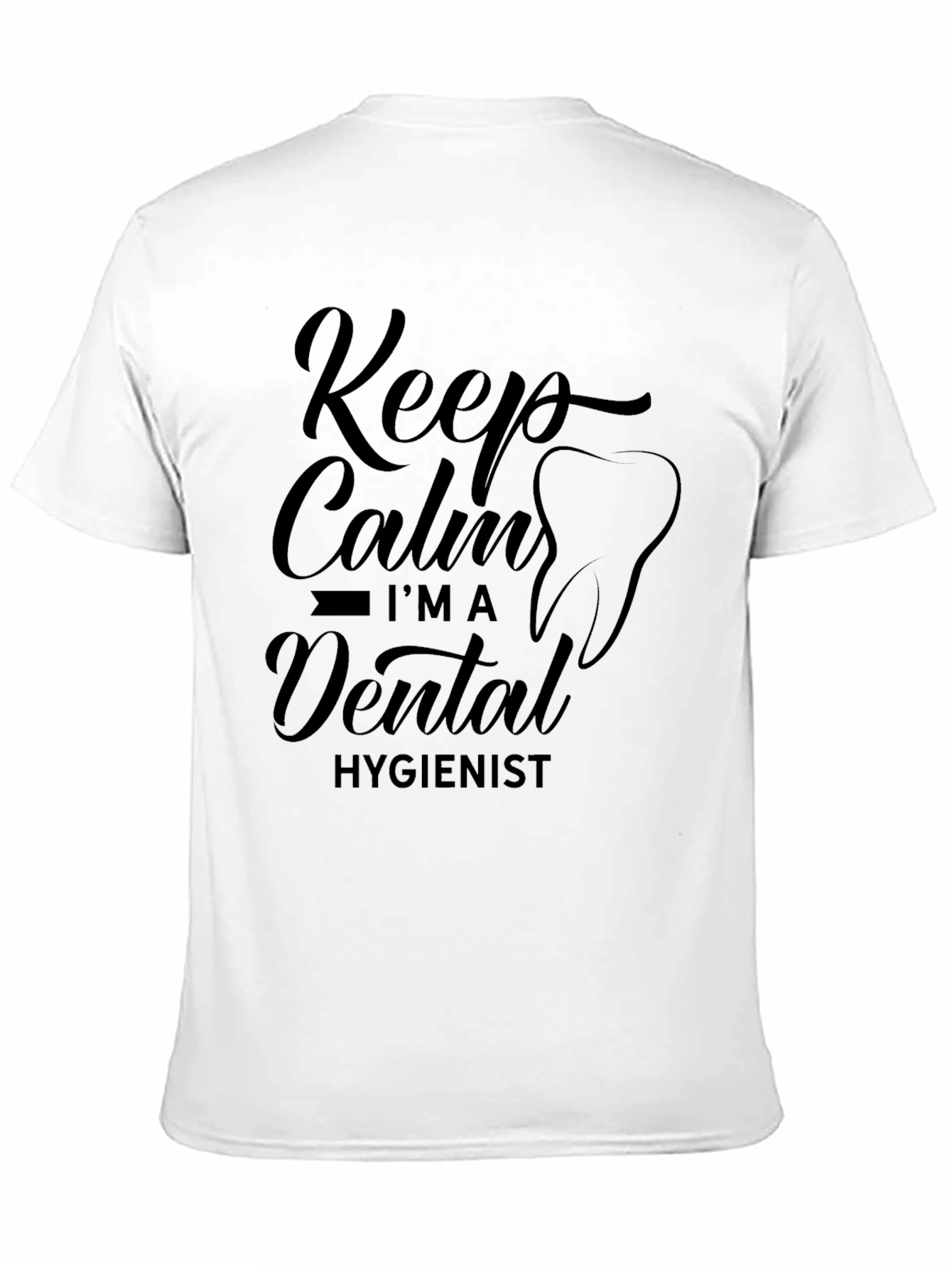 Keep Calm Im a Dental Hygienist T-Shirt
